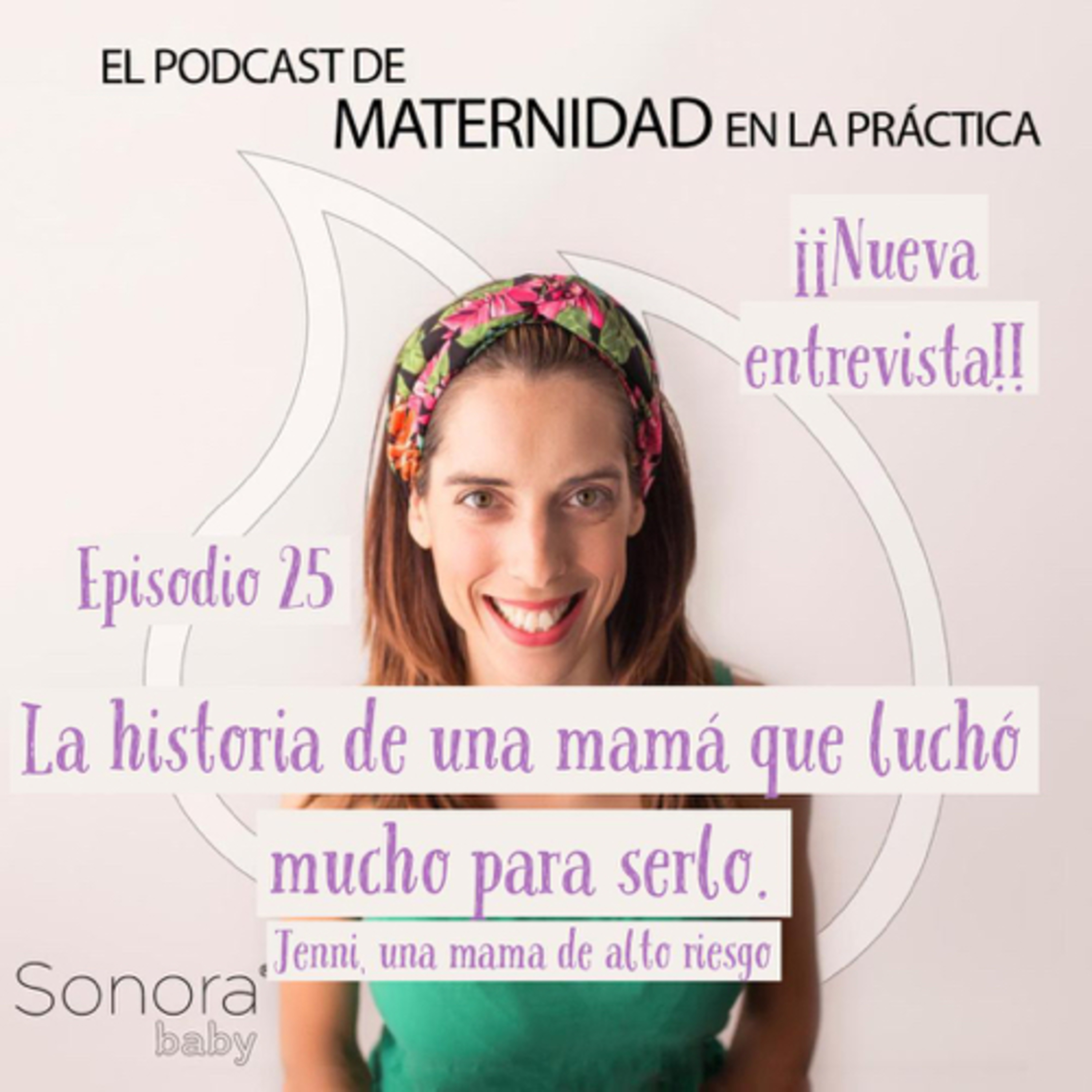 Experiencias de una mama de alto riesgo que se enfrentó a varios abortos episode artwork