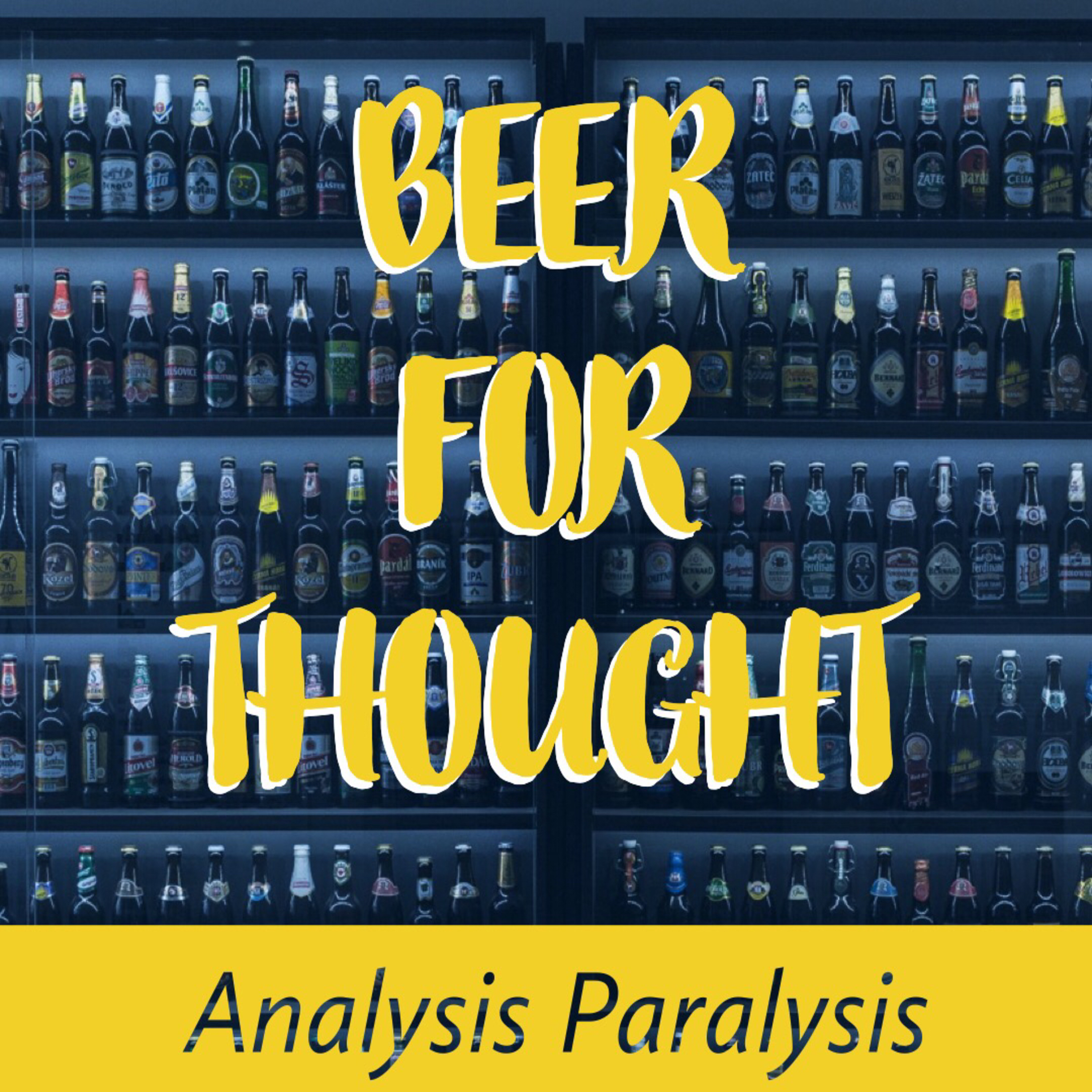 BEER FOR THOUGHT: Analysis Paralysis episode artwork