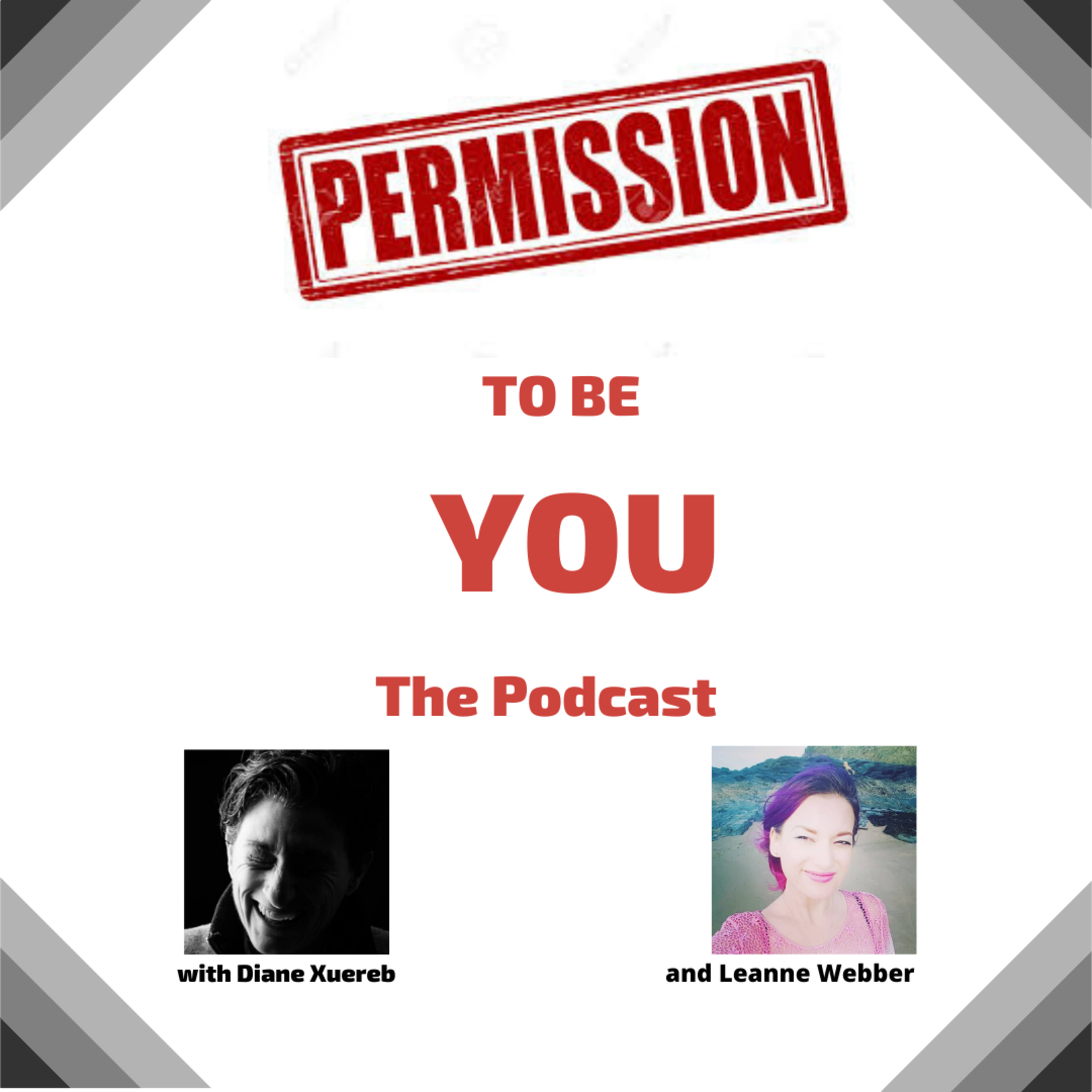 Permission to Be You - The Podcast Diane Xuereb