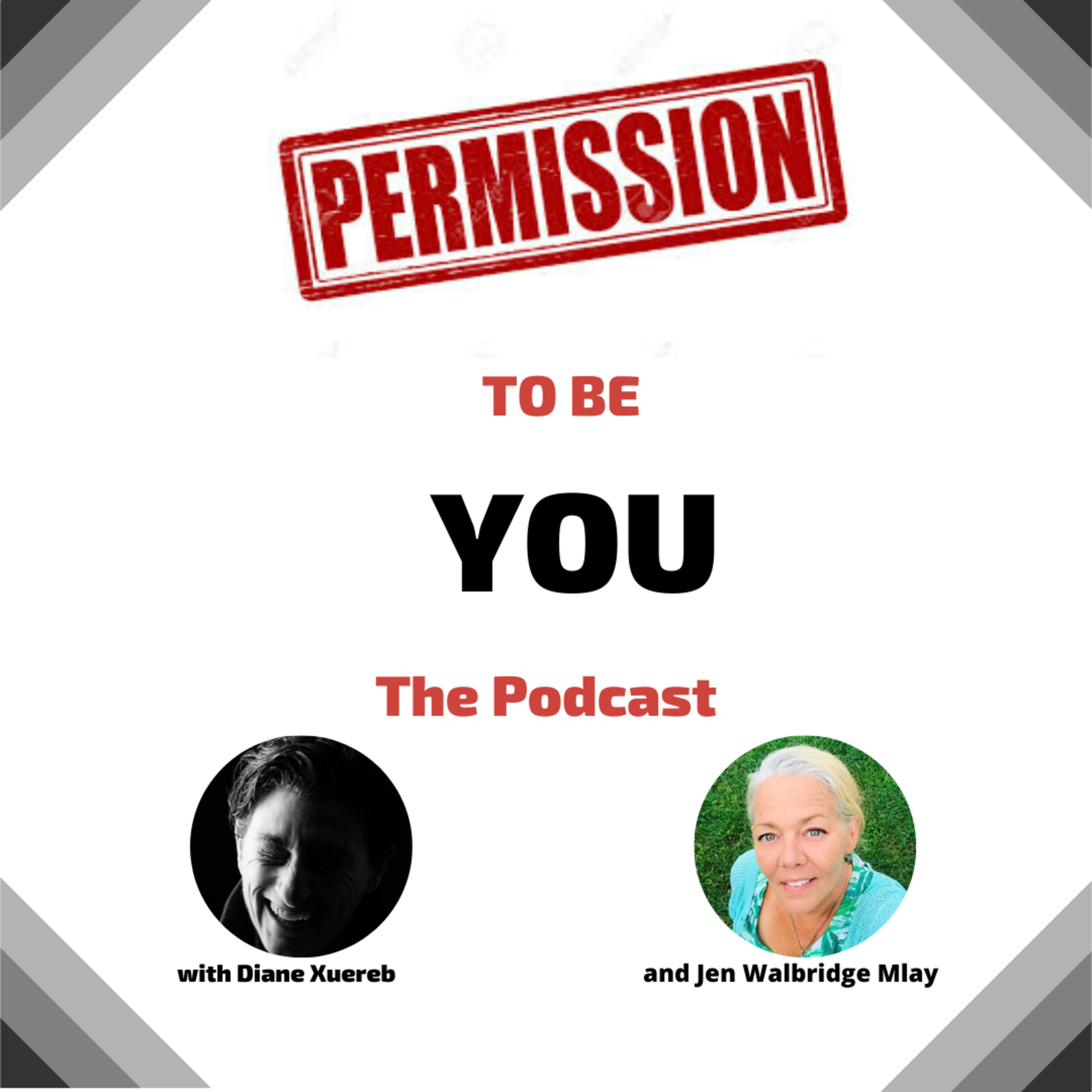 Permission to Be You - The Podcast Diane Xuereb