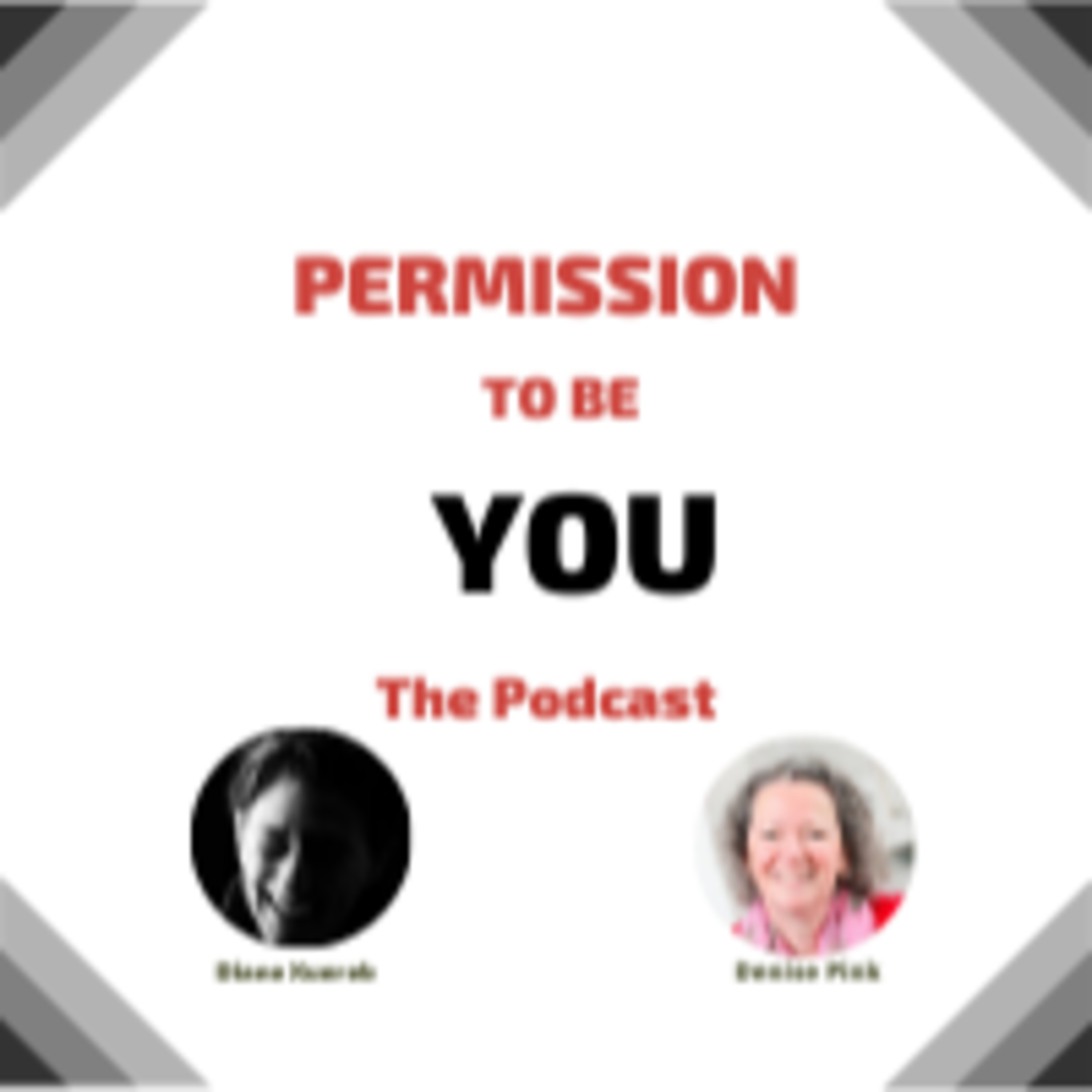 Permission to Be You - The Podcast Diane Xuereb