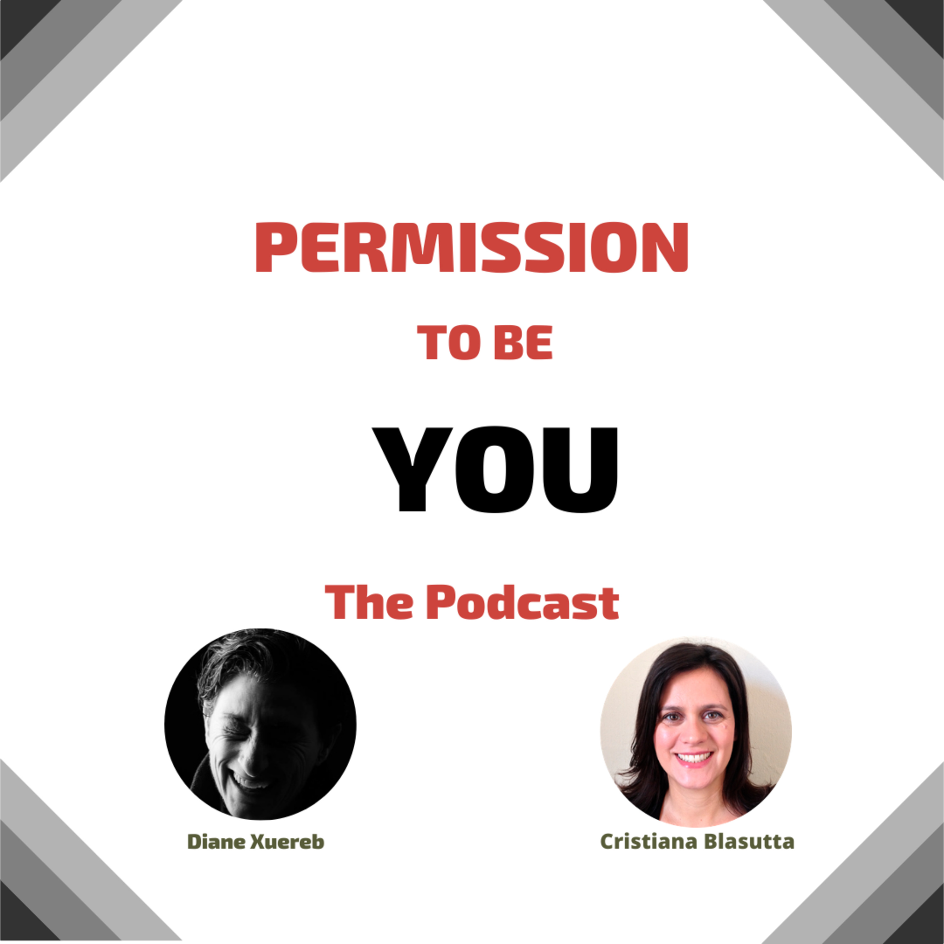 Permission to Be You - The Podcast Diane Xuereb