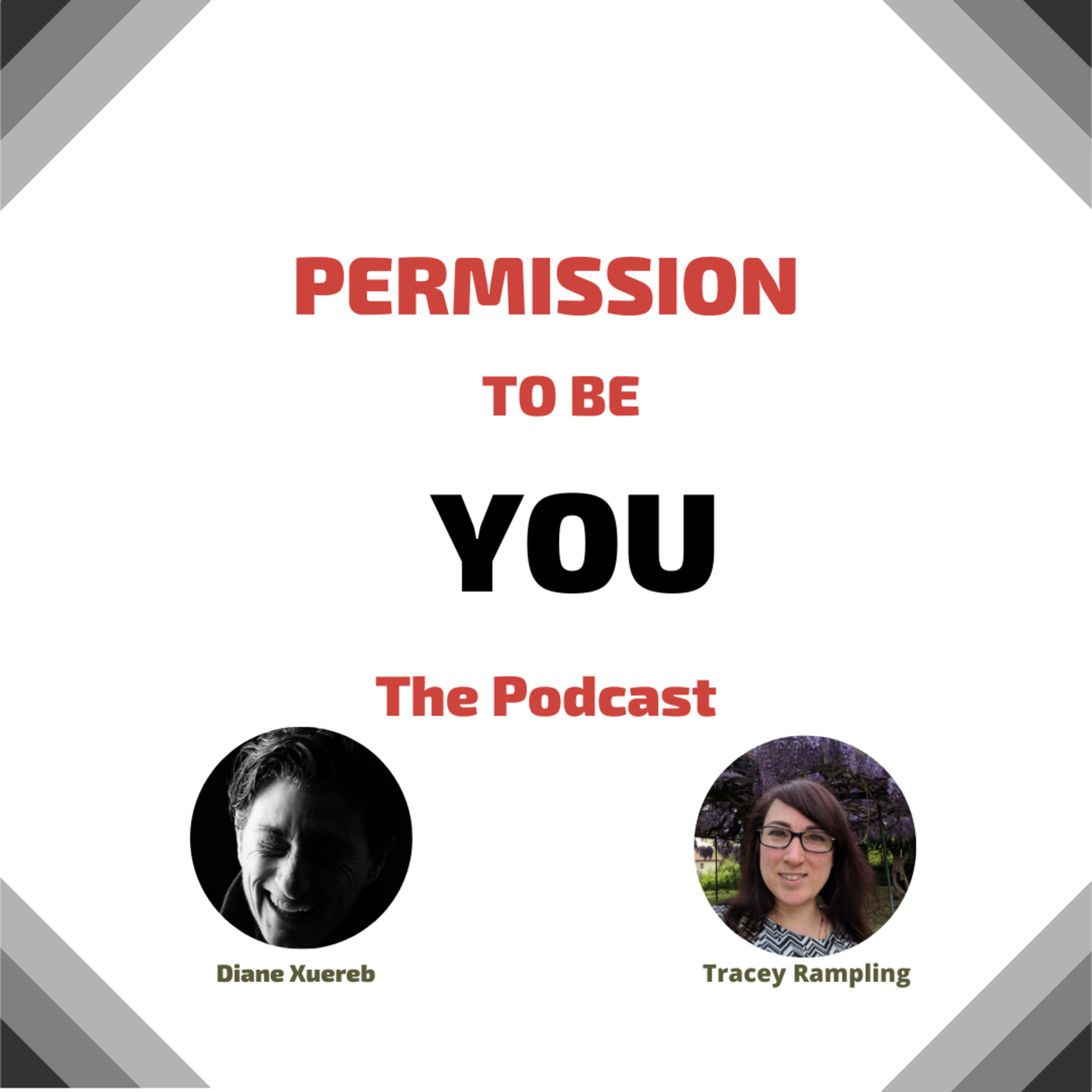 Permission to Be You - The Podcast Diane Xuereb