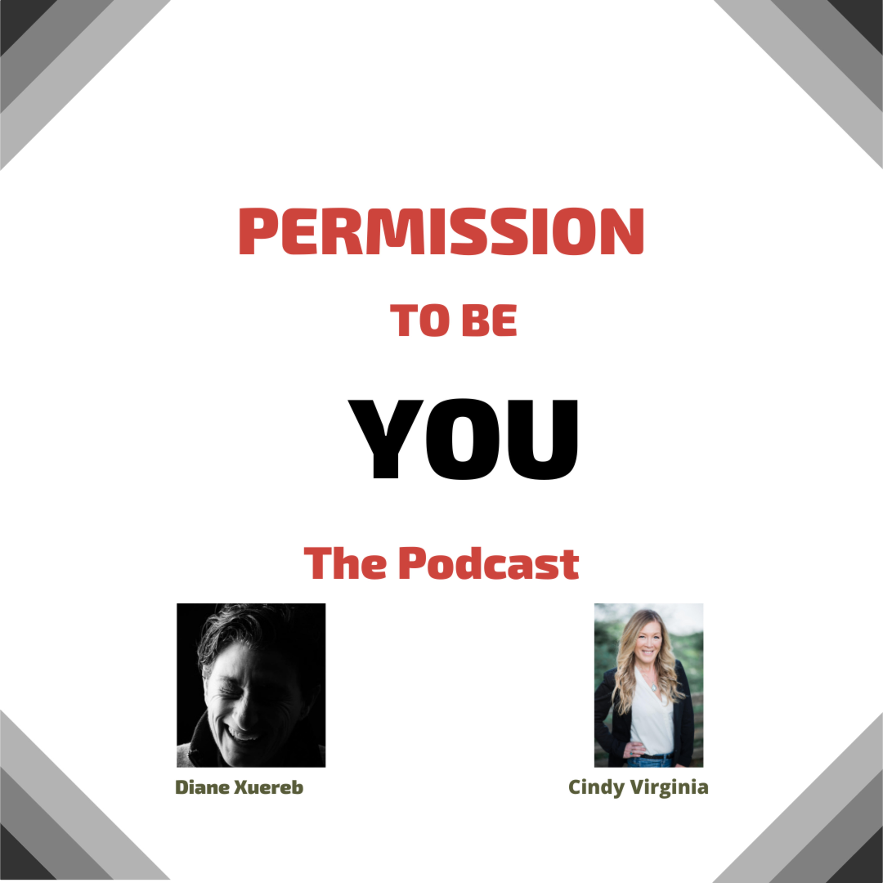 Permission to Be You - The Podcast Diane Xuereb