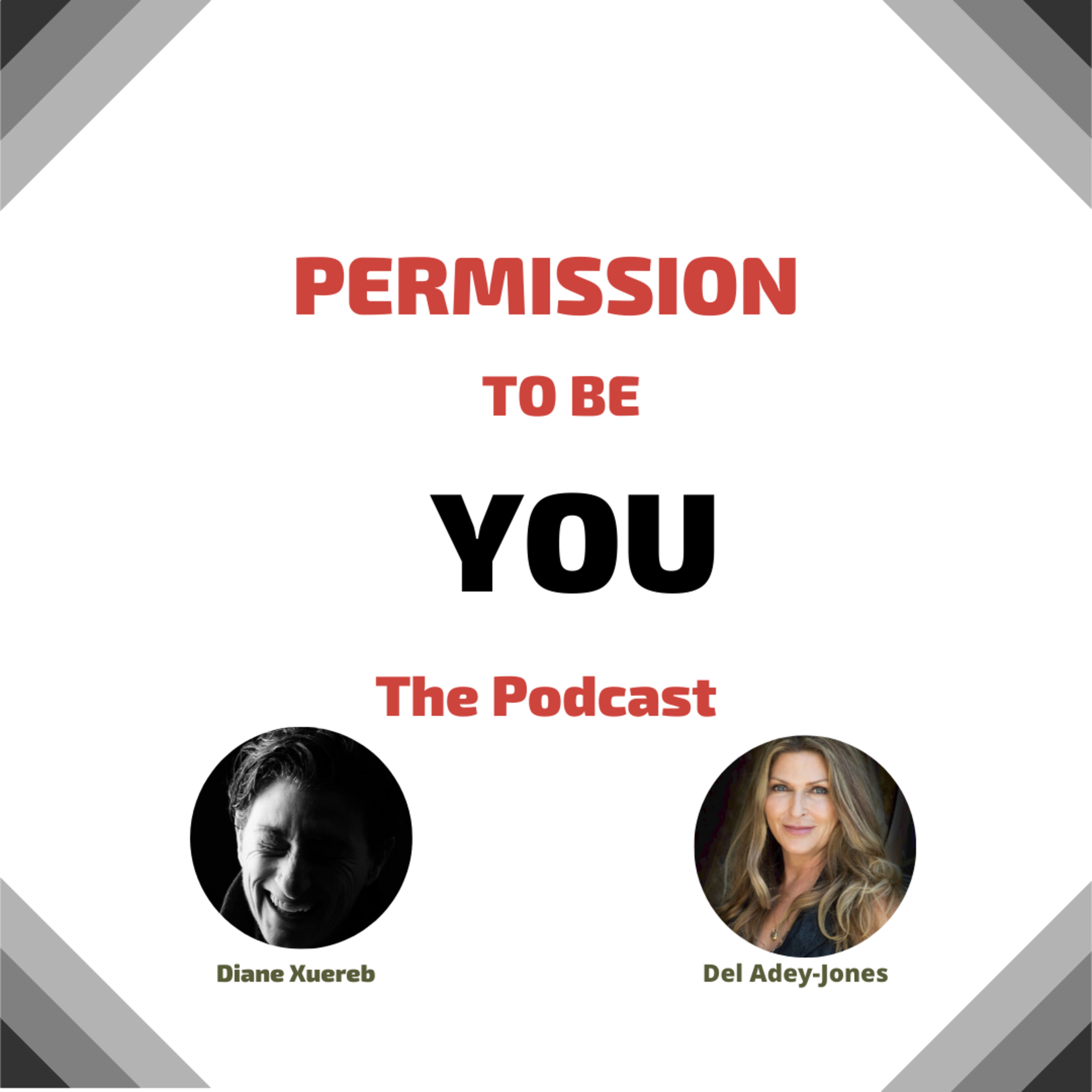 Permission to Be You - The Podcast Diane Xuereb