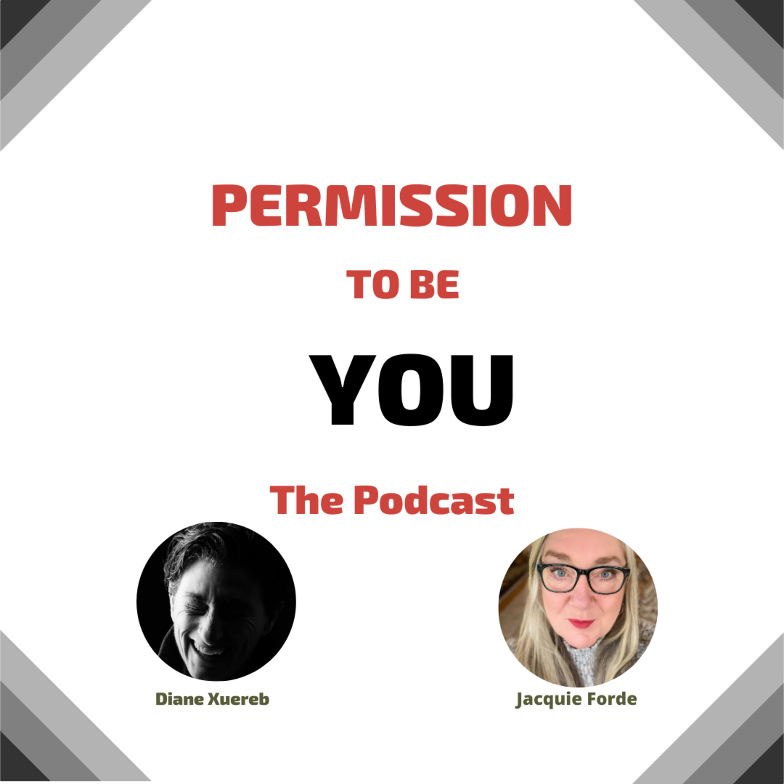 Permission to Be You - The Podcast Diane Xuereb
