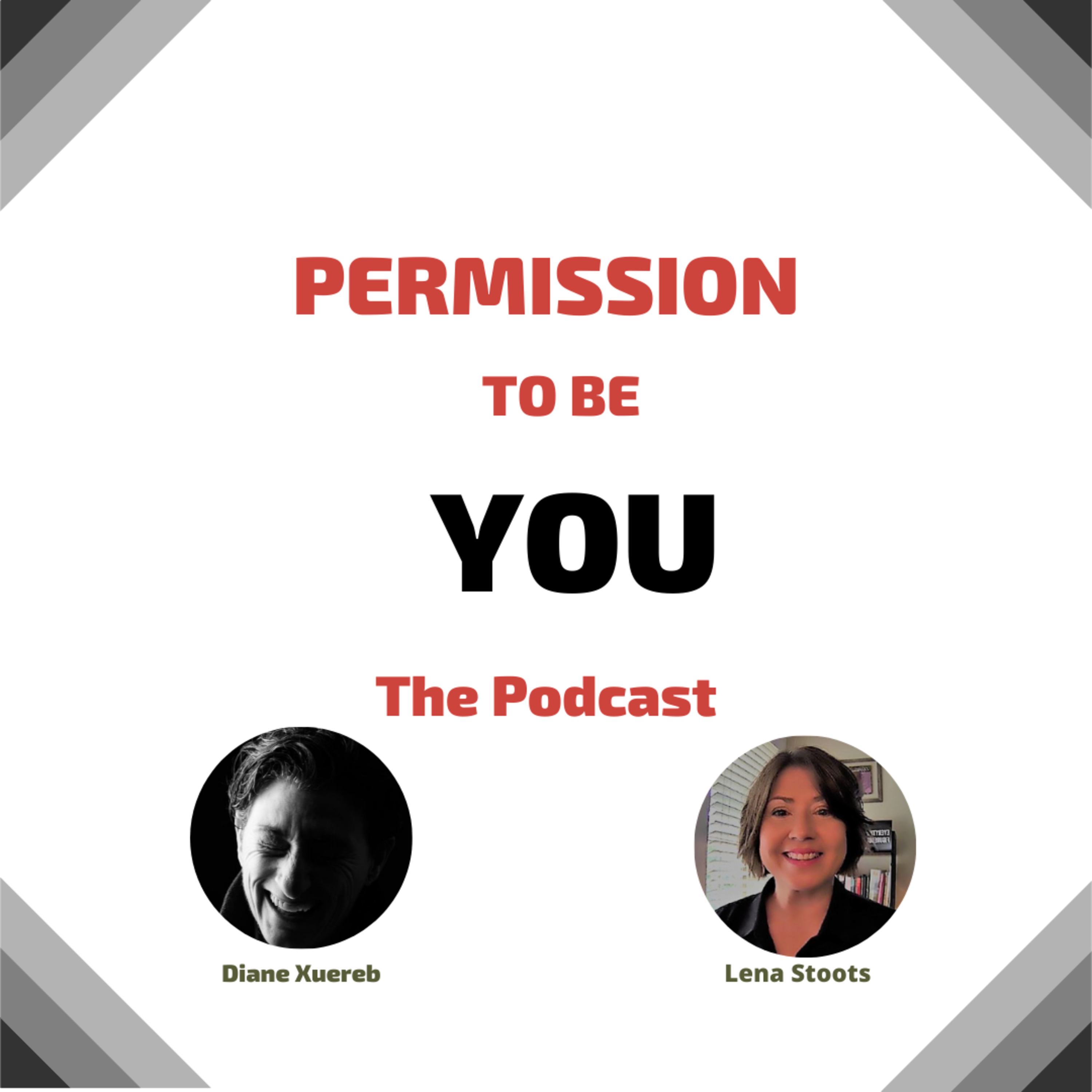 Permission to Be You - The Podcast Diane Xuereb