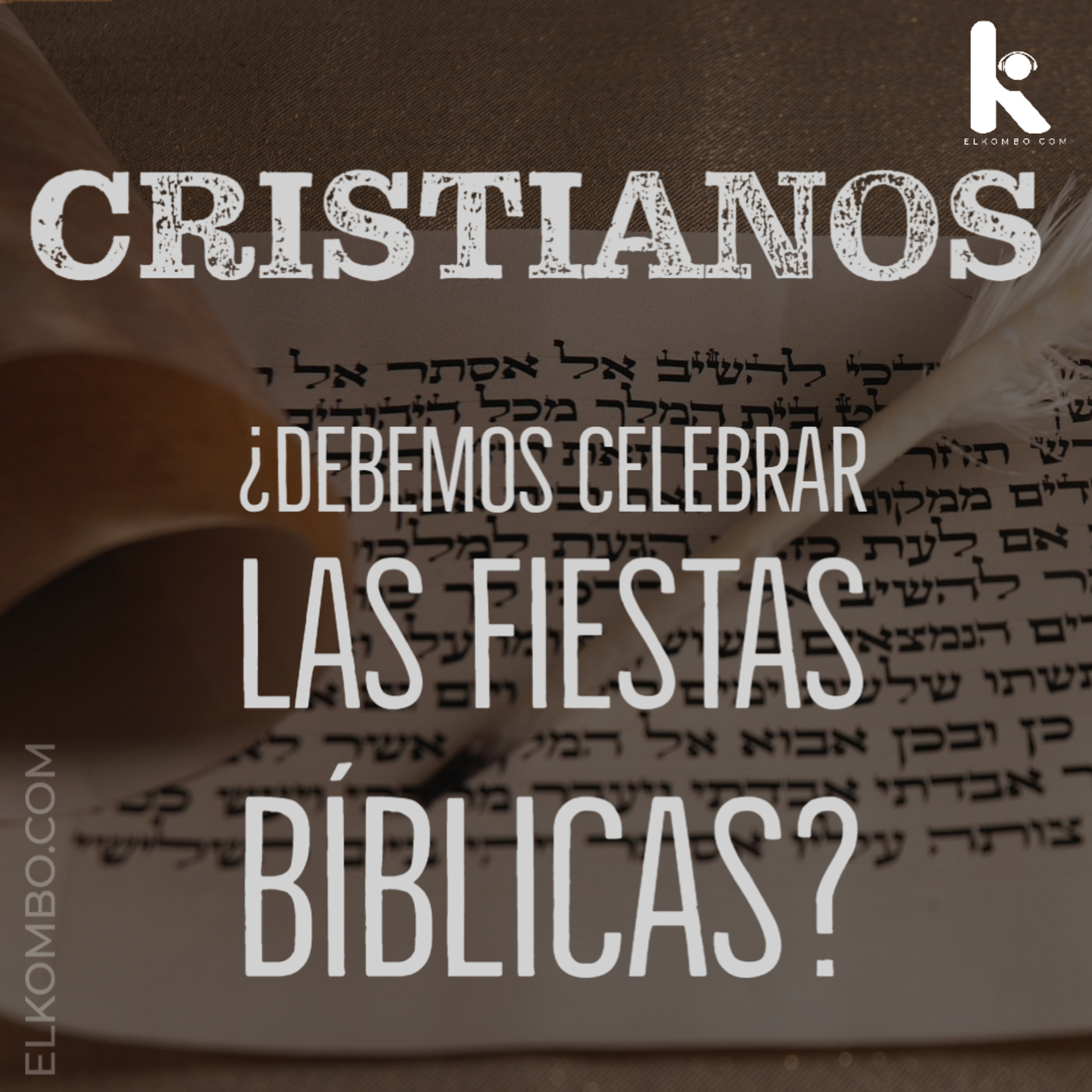 Cristianos ¿Debemos Celebrar Las Fiestas Bíblicas? Episodio 1 episode artwork