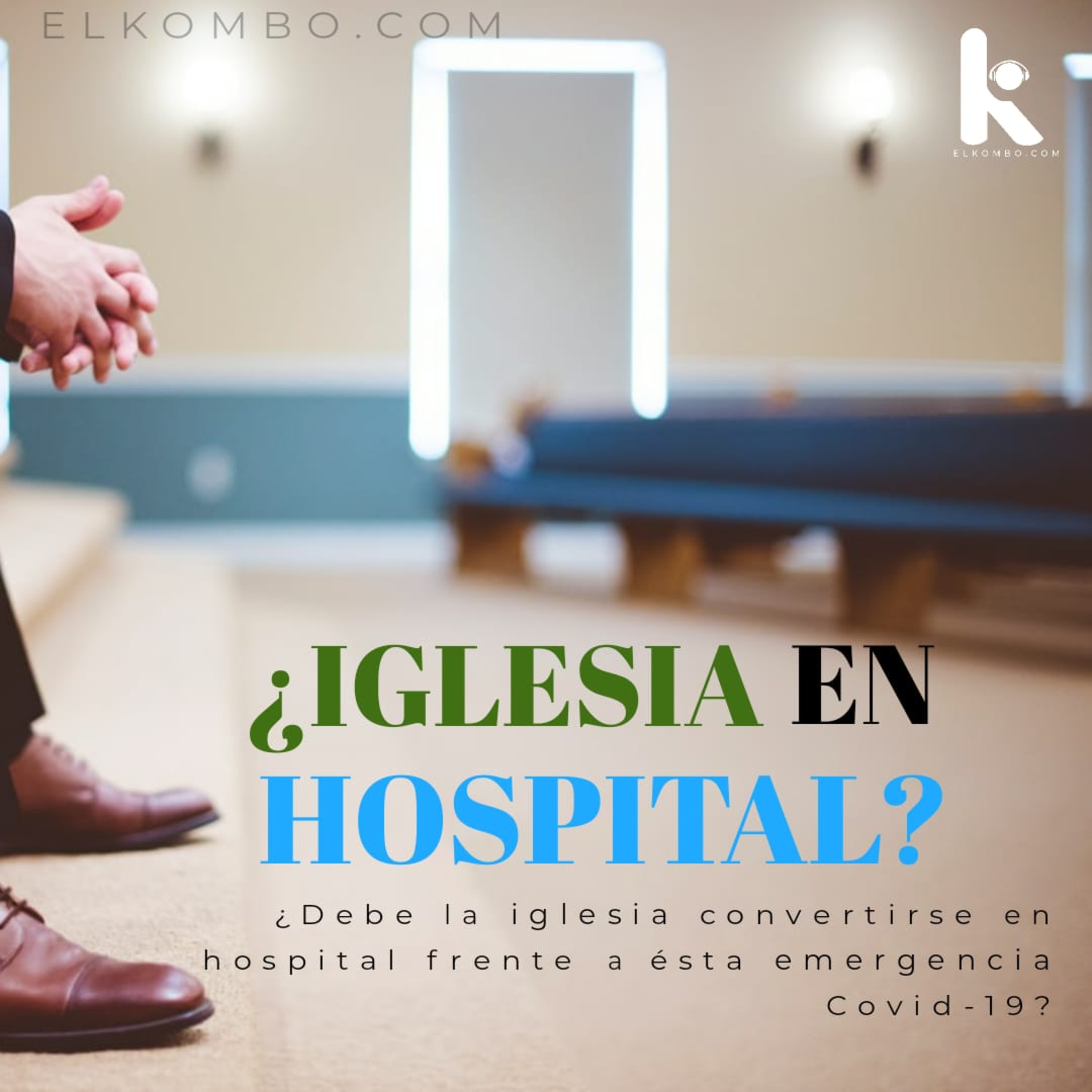 ¿Iglesia en Hospital? (Deben las iglesias ceder los templos para volverlos hospital) episode artwork