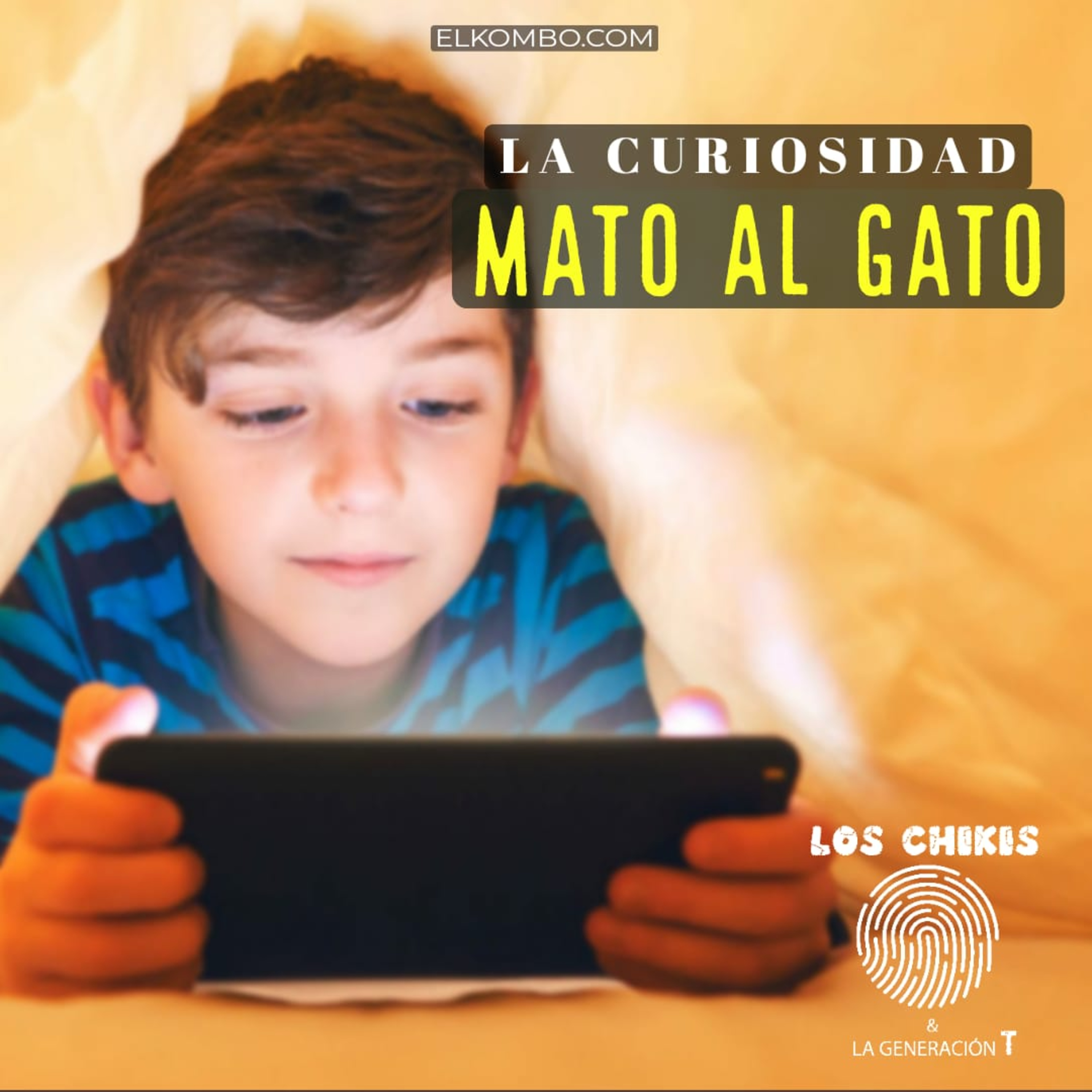 La Curiosidad Mató Al Gato (Los Chikis y La Generación T) episode artwork