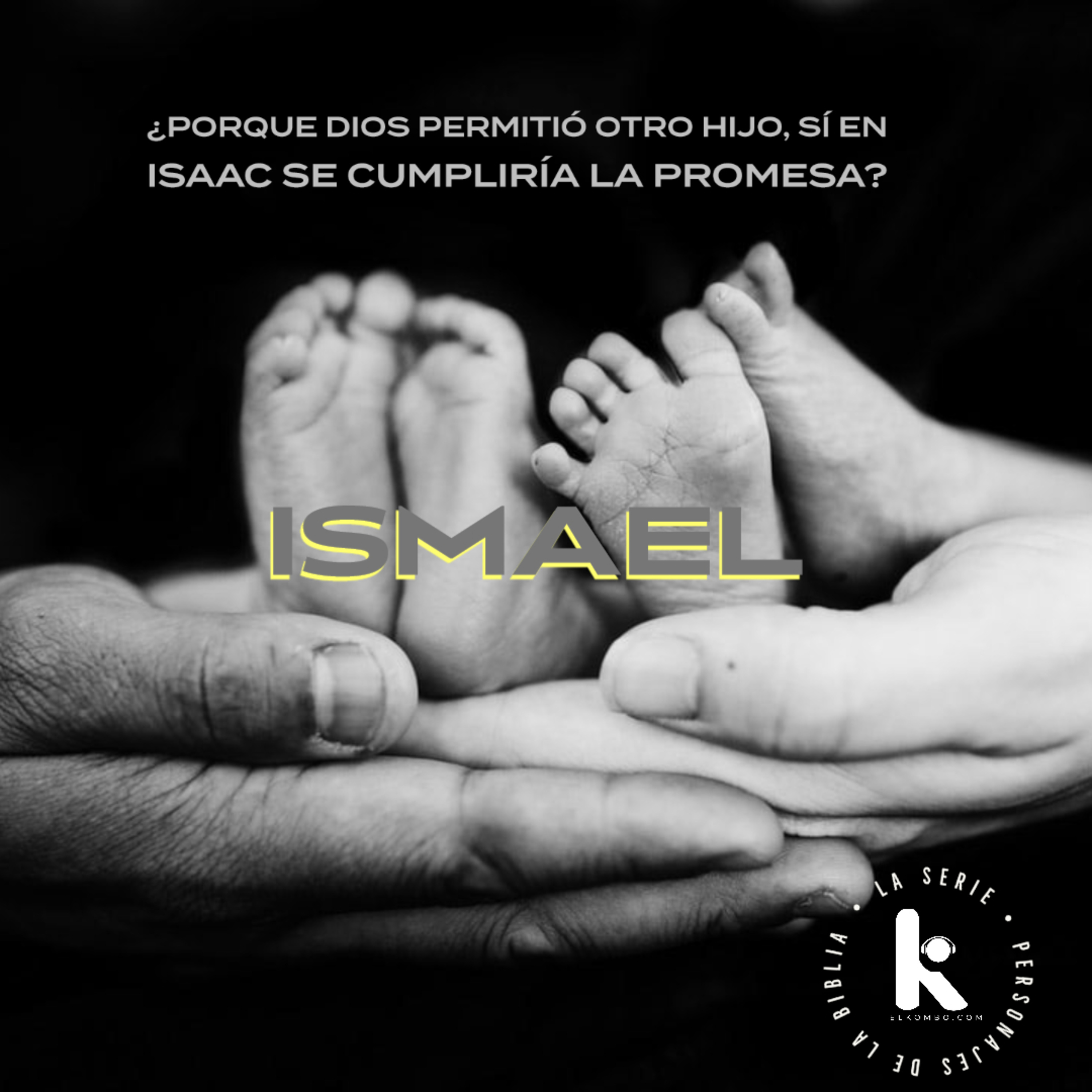Ismael (Psersonajes de la Biblia, La serie) E7 episode artwork