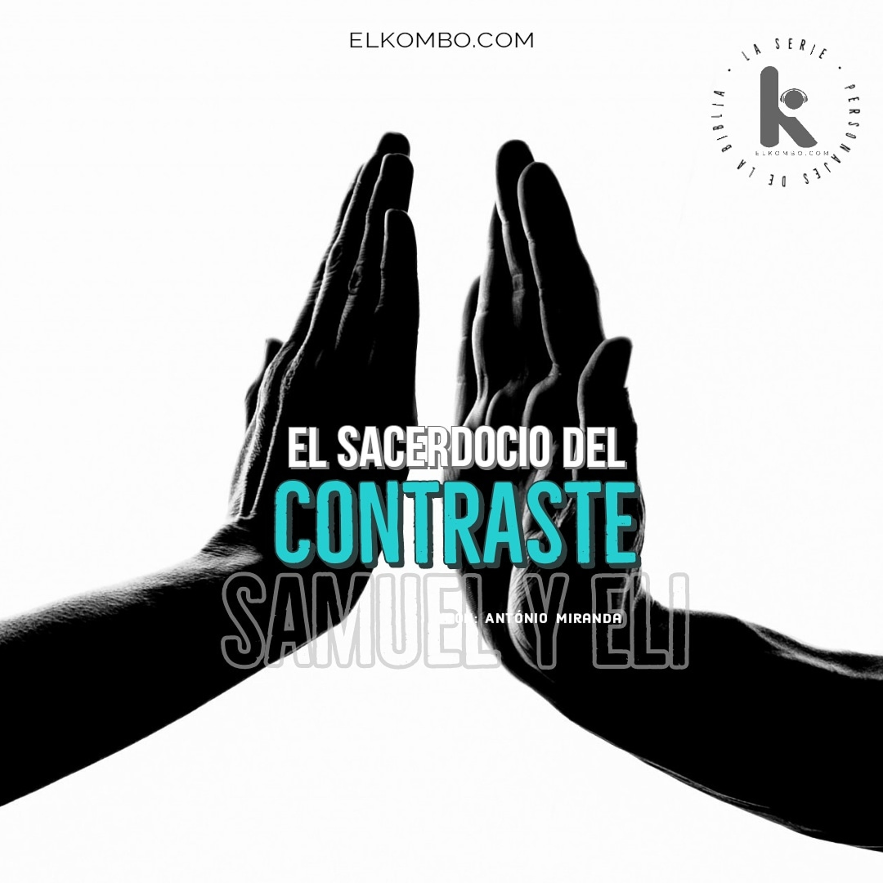 El Sacerdocio del contraste, Samuel y Elí (Personajes de la Biblia, La Serie) E17 episode artwork