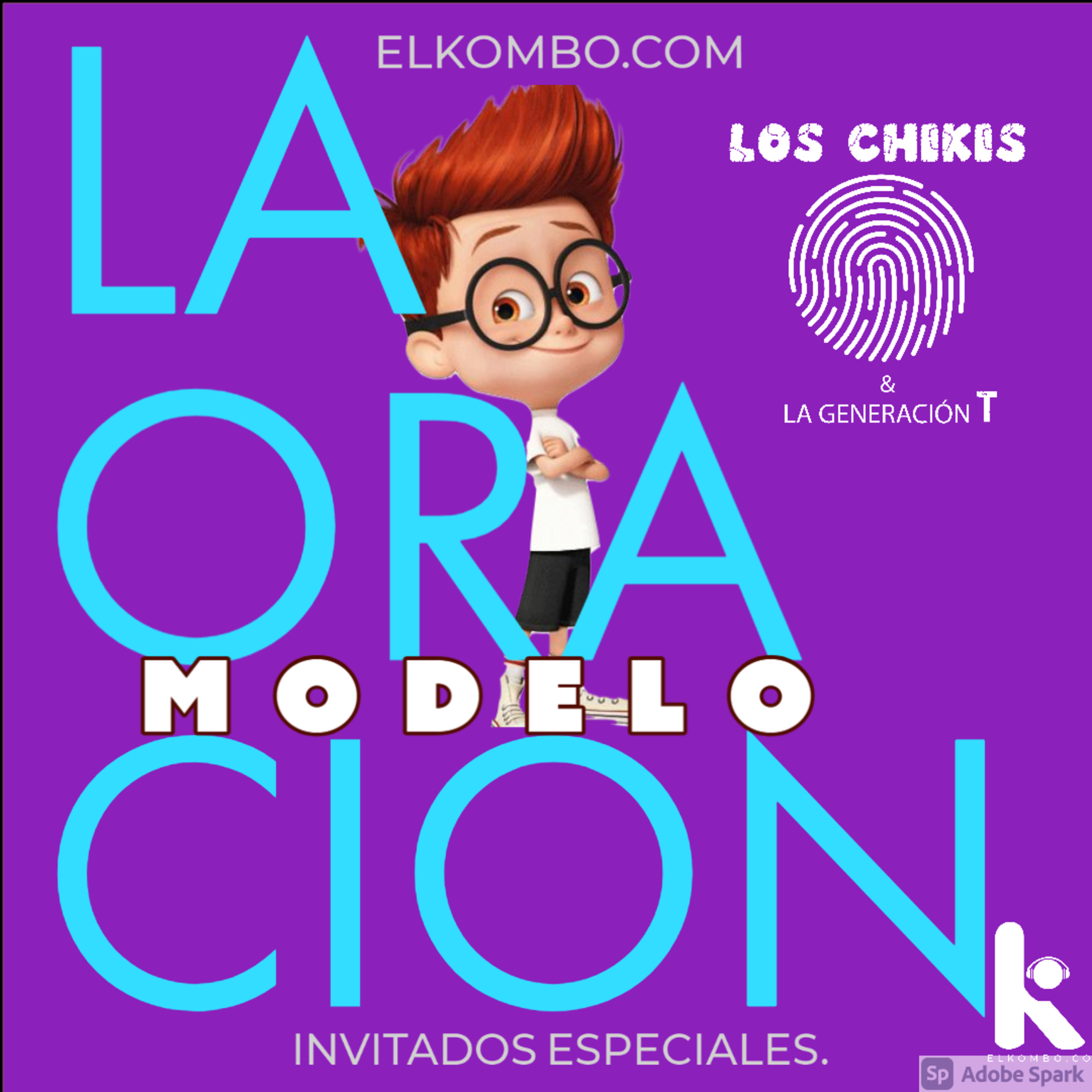 La Oración Modelo (Los Chikis y la Generación T)  episode artwork