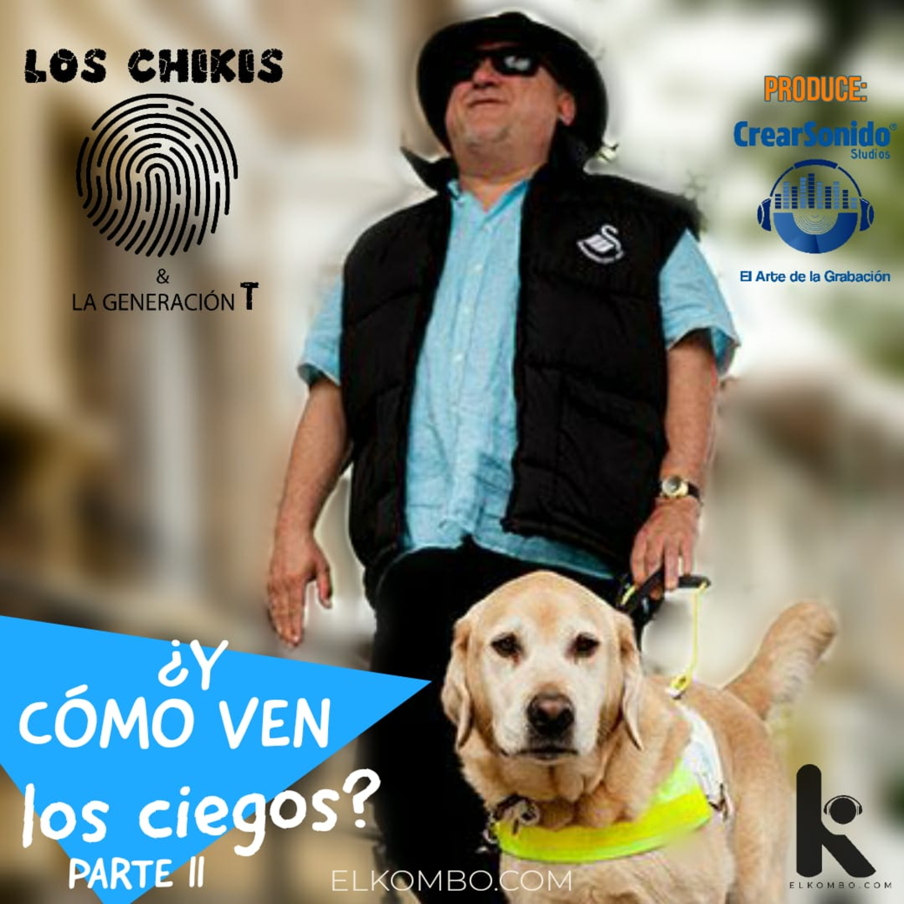 Y Cómo ven los ciegos parte 2 - Los Chikis Generación T episode artwork