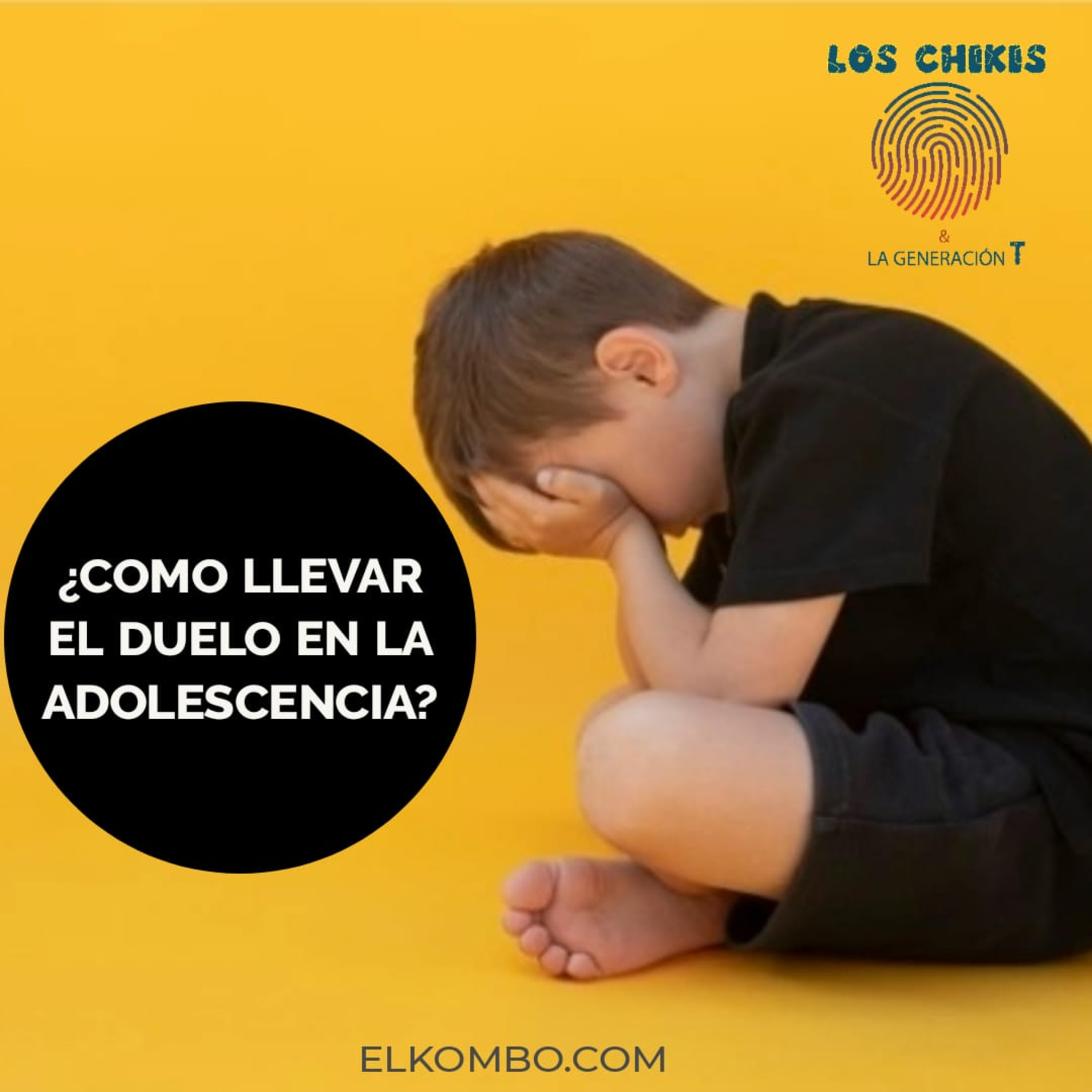 Como llevar el duelo en adolecentes (Los Chikis Generación T) episode artwork