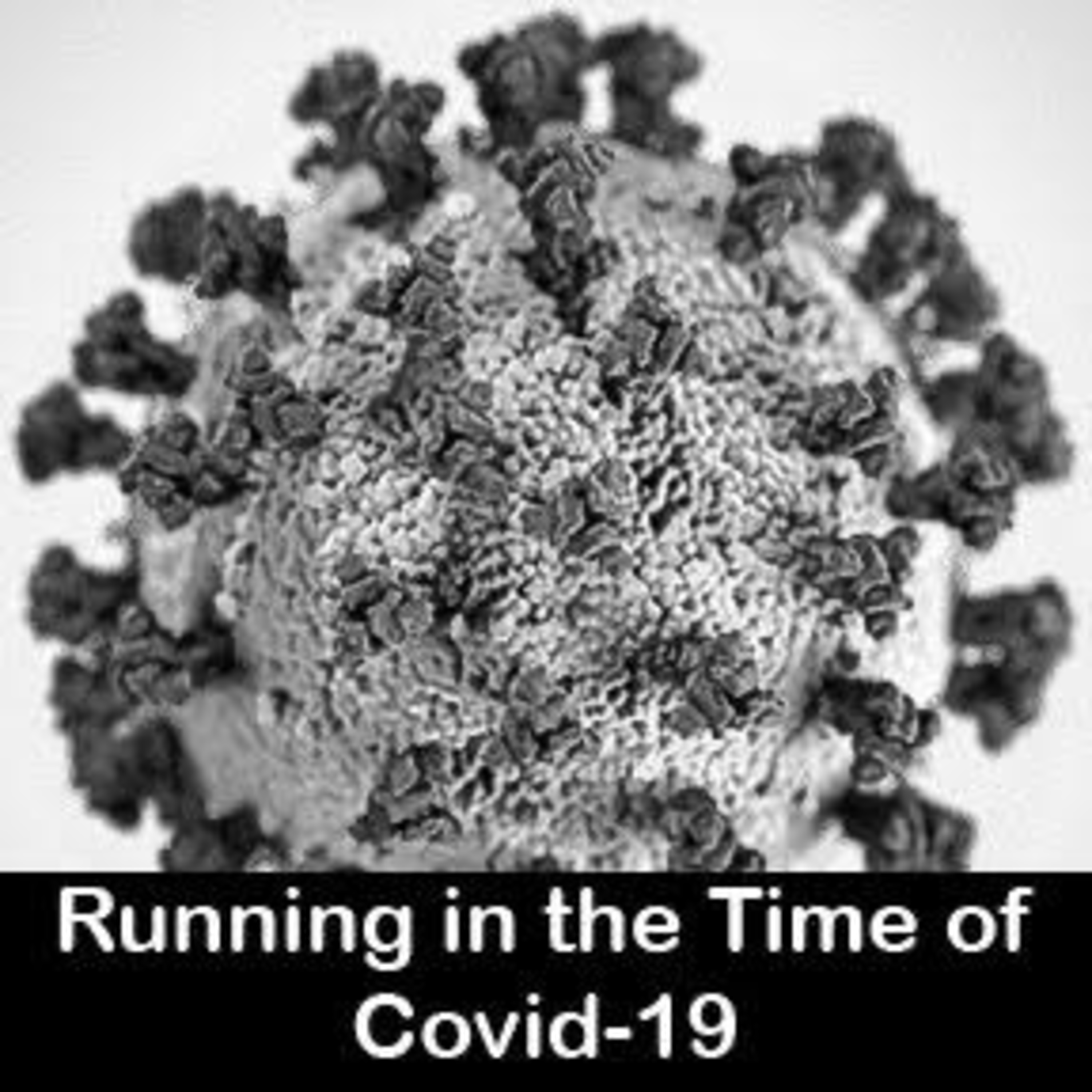 Episode 4 Running in the Time of Covid-19