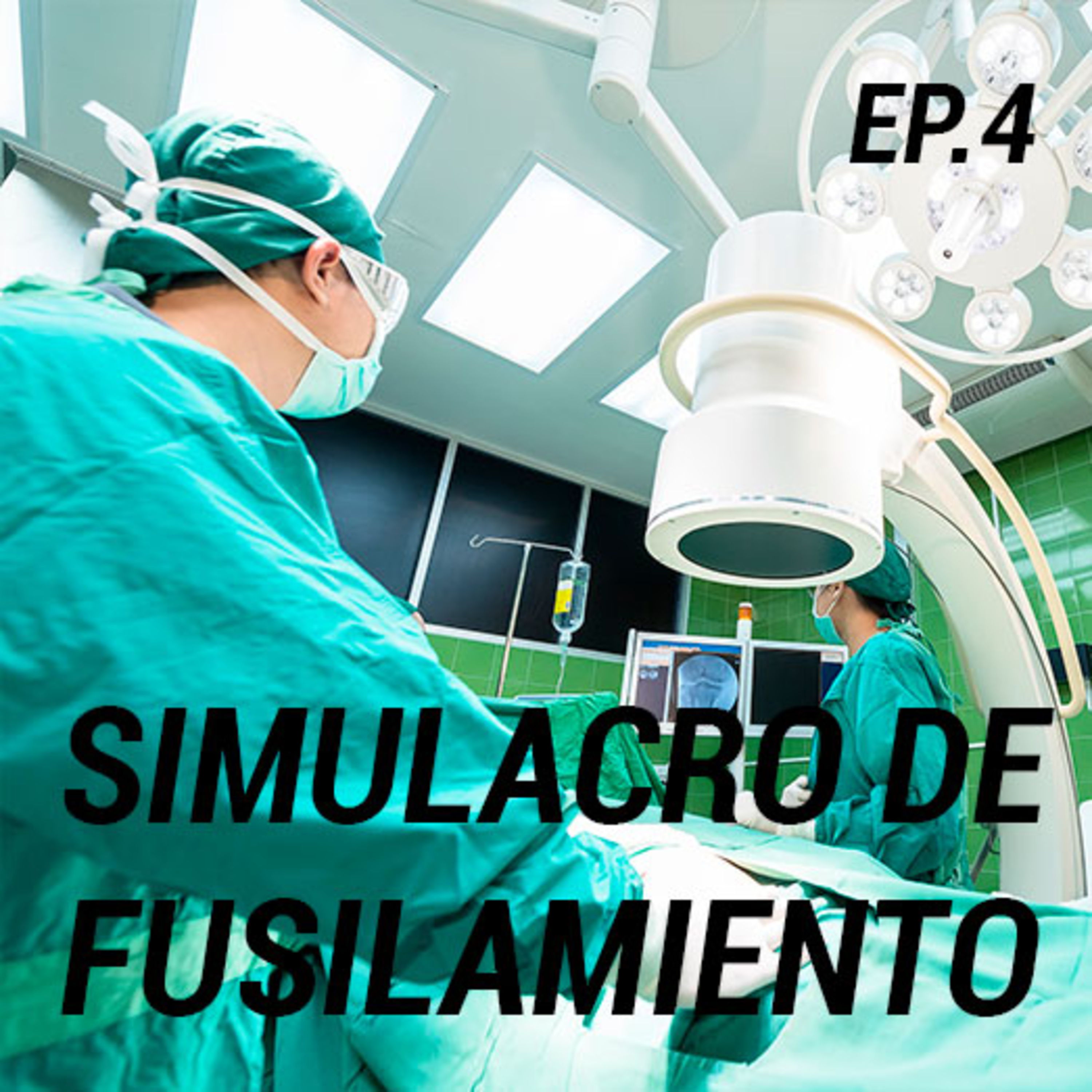 SIMULACRO DE FUSILAMIENTO - Episodio #4
