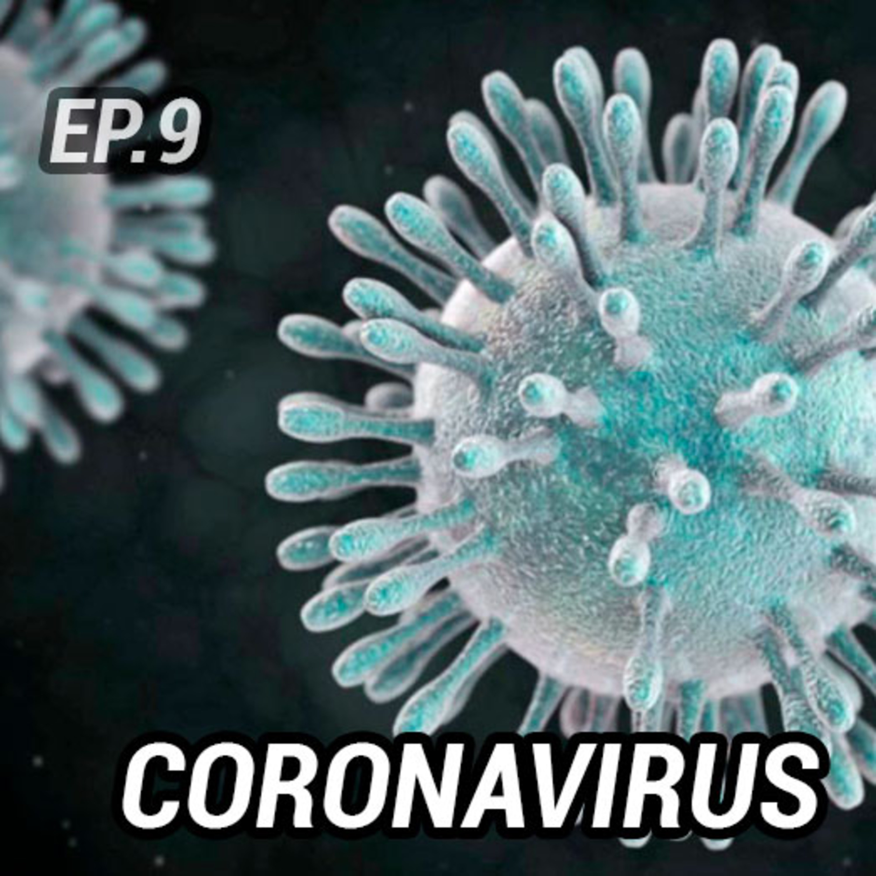 CORONAVIRUS ¿ESTAMOS EN PELIGRO? - Episodio #9 episode artwork