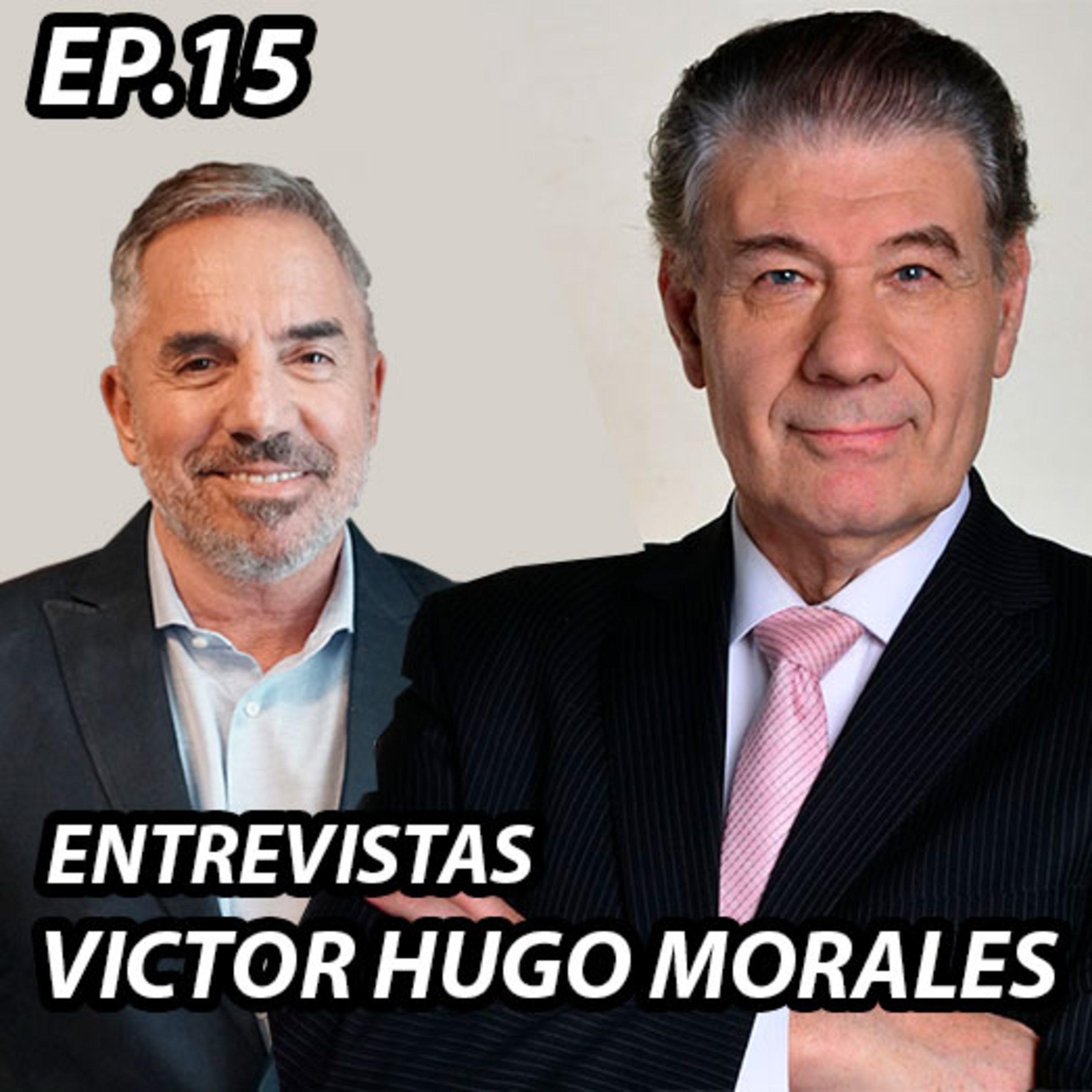 ENTREVISTA VÍCTOR HUGO MORALES - Episodio #15