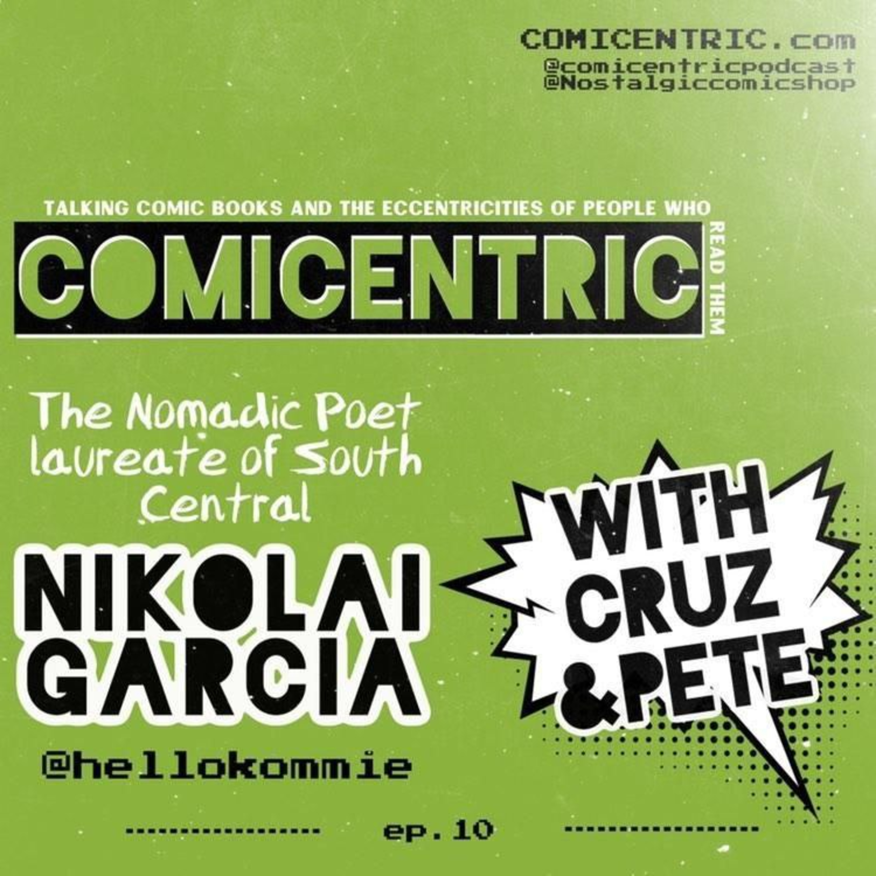 ComiCentric Issues 10: The Nomadic Poet laureate of South Central Nikolai Garcia