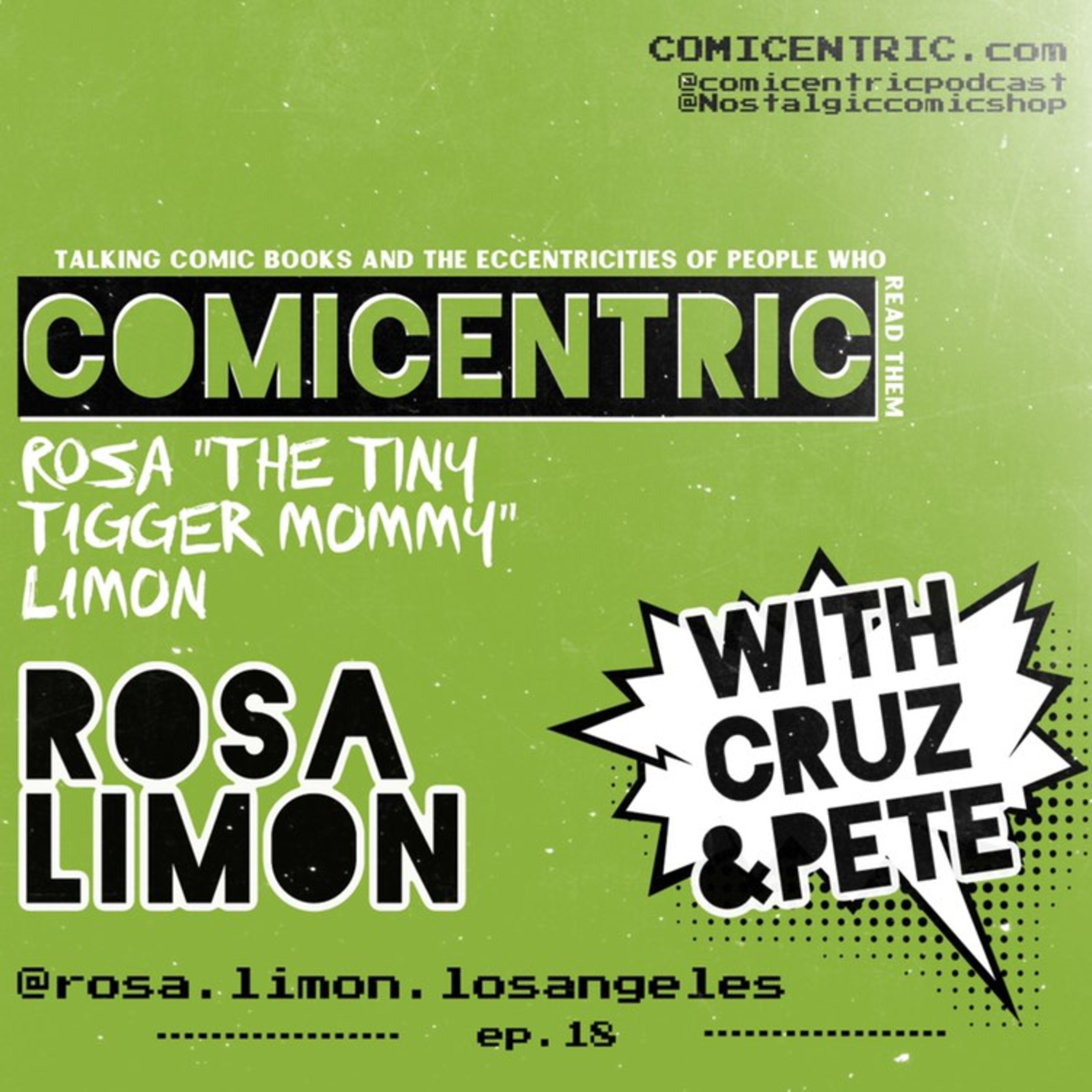 Comicentric Issues 18: With Guest: Rosa 'Tiny Tigger Mommy' Limon