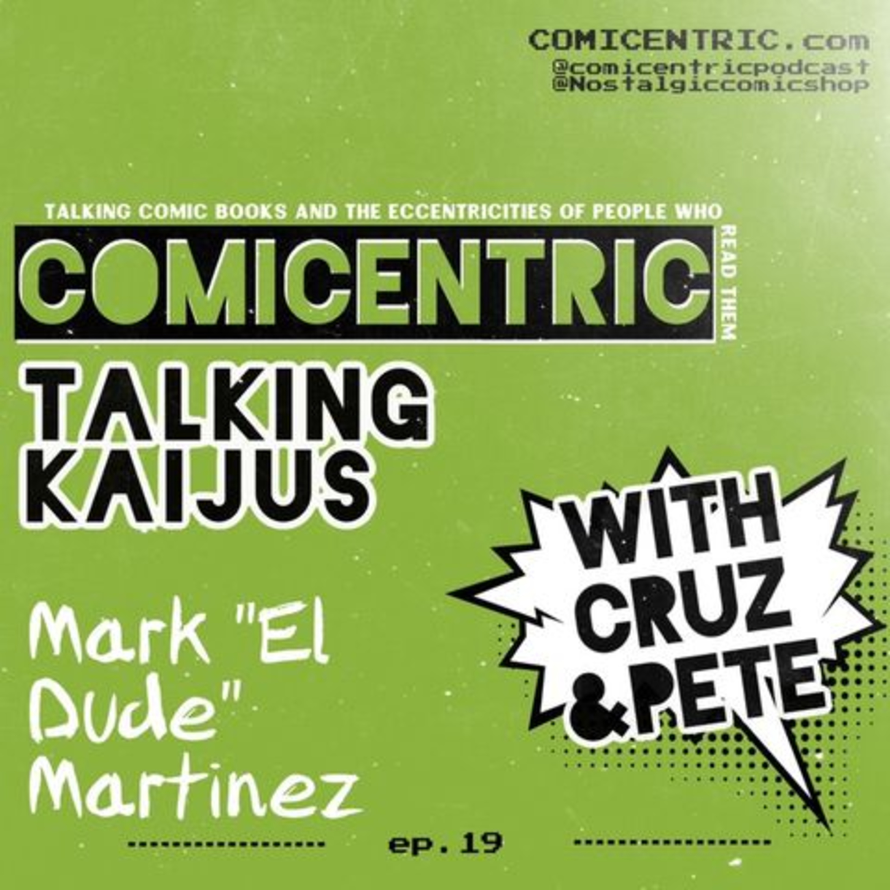 COMICENTRIC ISSUES 19 Talking Kaijus with Mark ‘El Dude’ Martinez