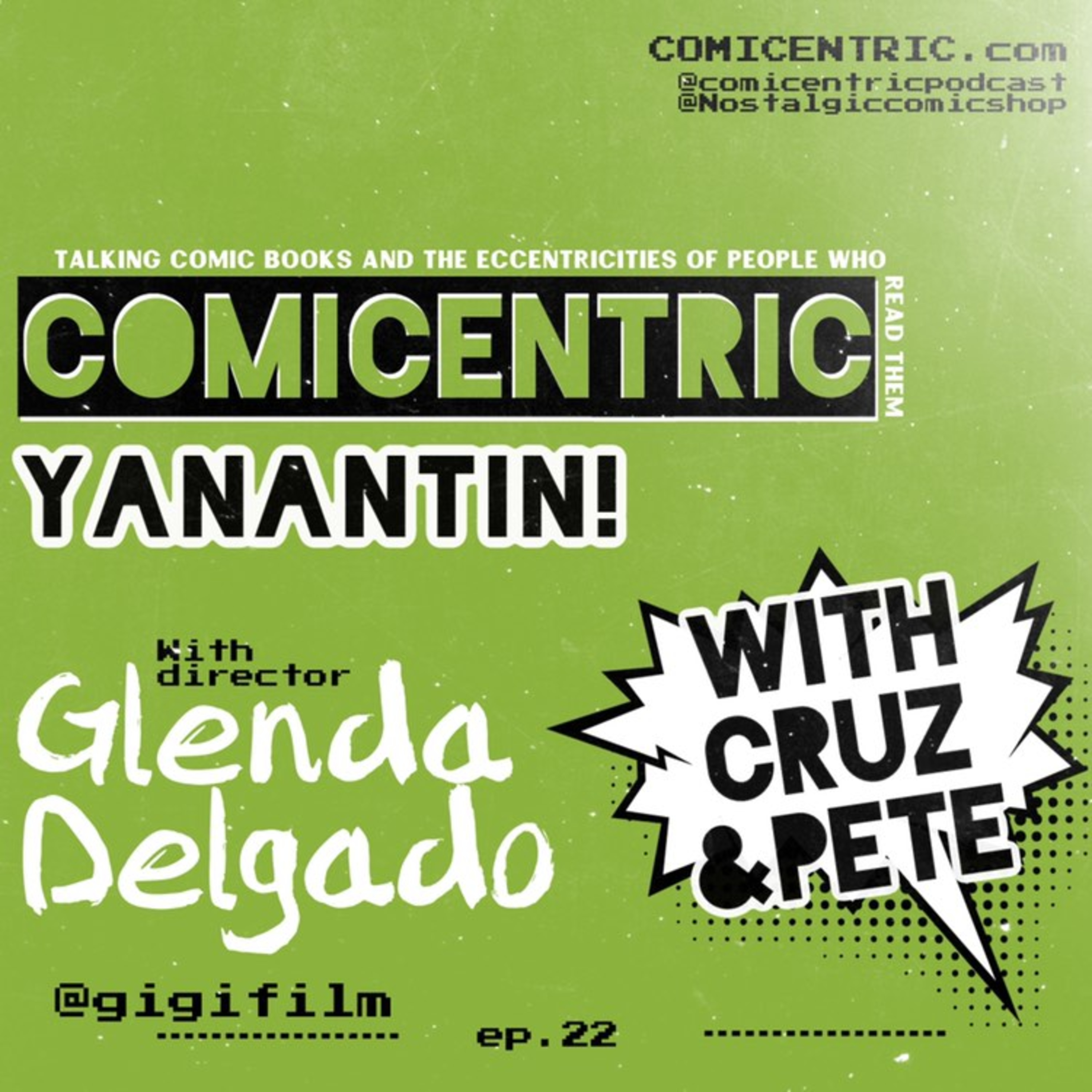 Comicentric Issues 22 With Guest: Glenda Delgado director of YANANTIN!