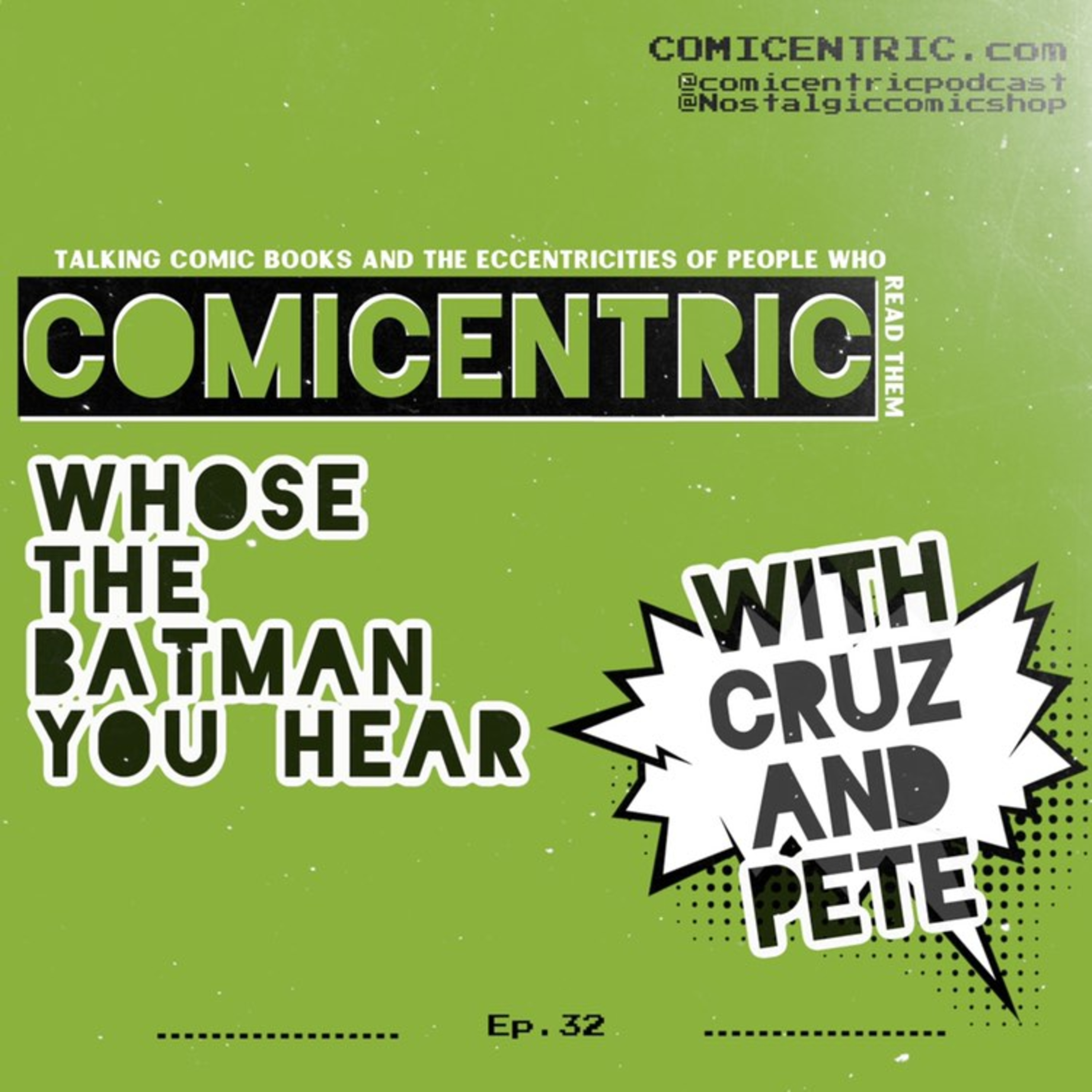 Comicentric Issues 32: Who is the Batman that you hear?