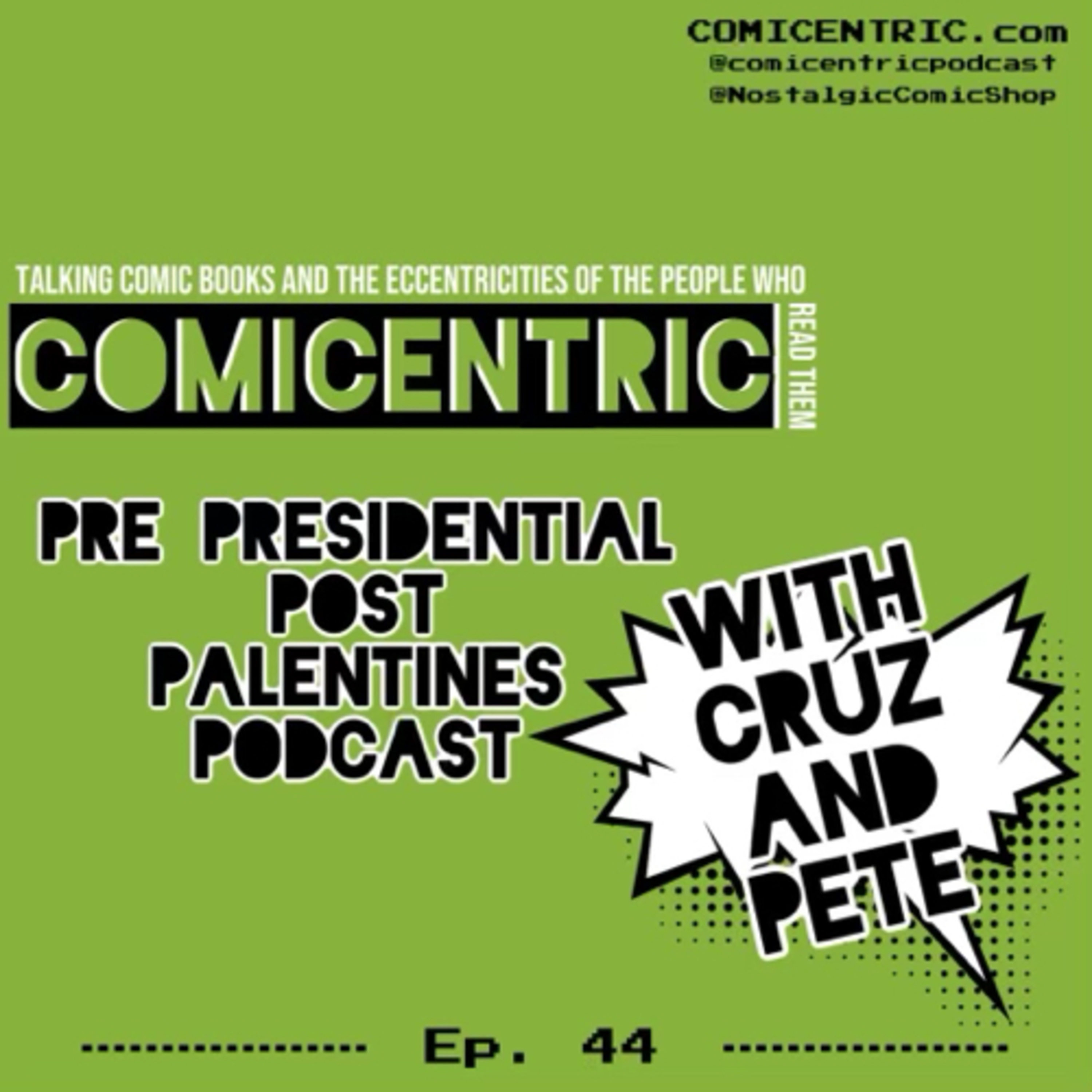 ComiCentric issues 44: Pre Presidential Post Palestine’s Podcast