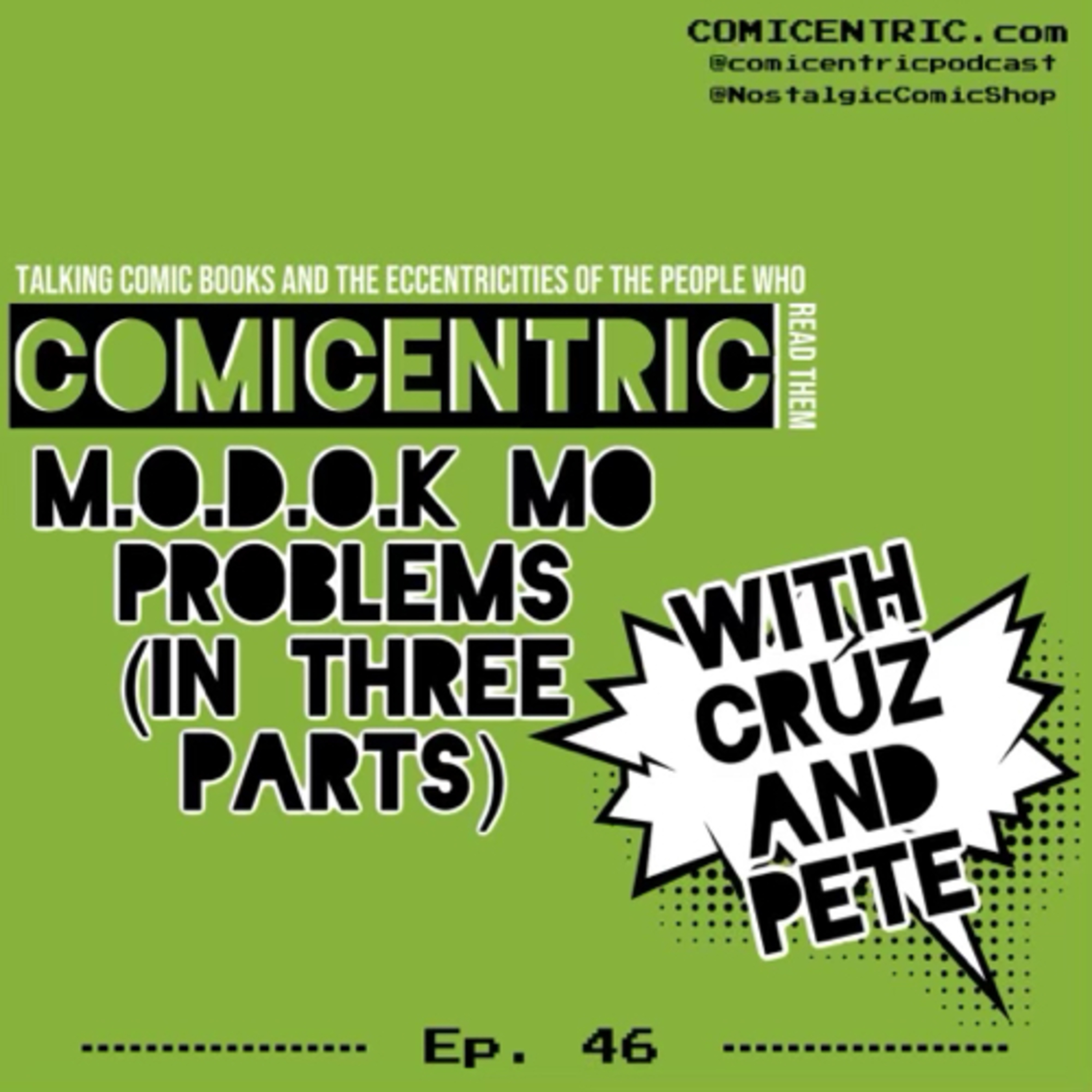 ComiCentric Issue 46: M.O.D.O.K Mo Problems (In three parts)
