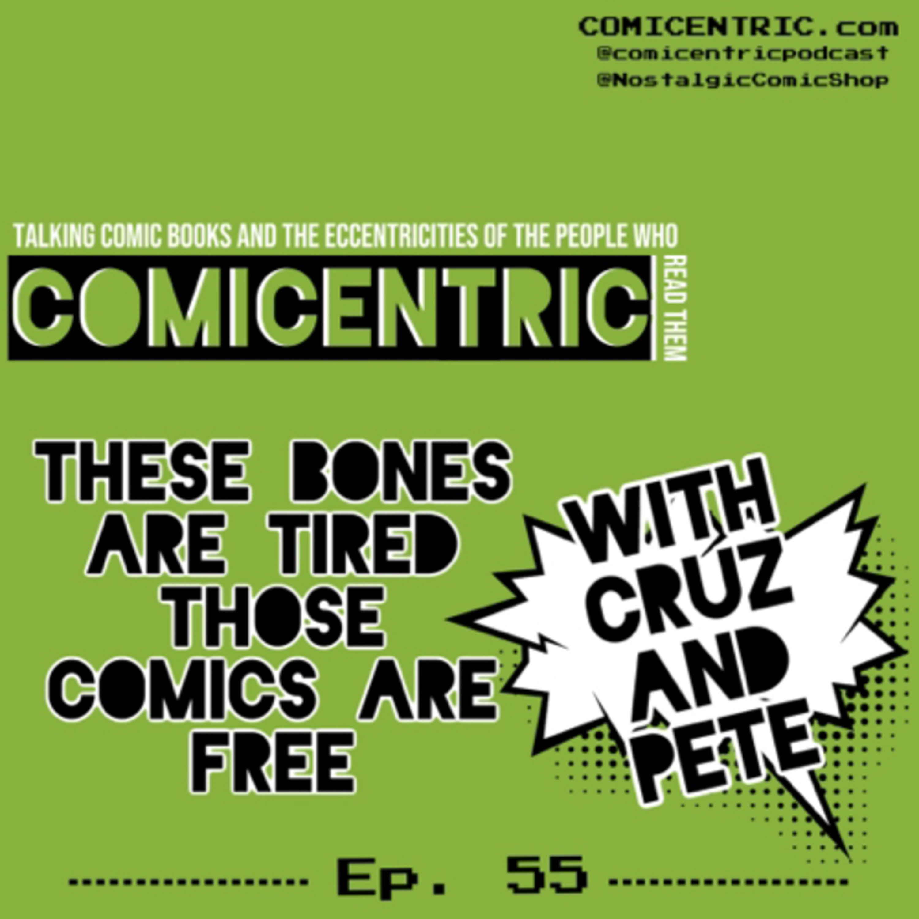 ⁠ComiCentric Issue 55: ⁠⁠These bones are tired. Those comics are free!!⁠