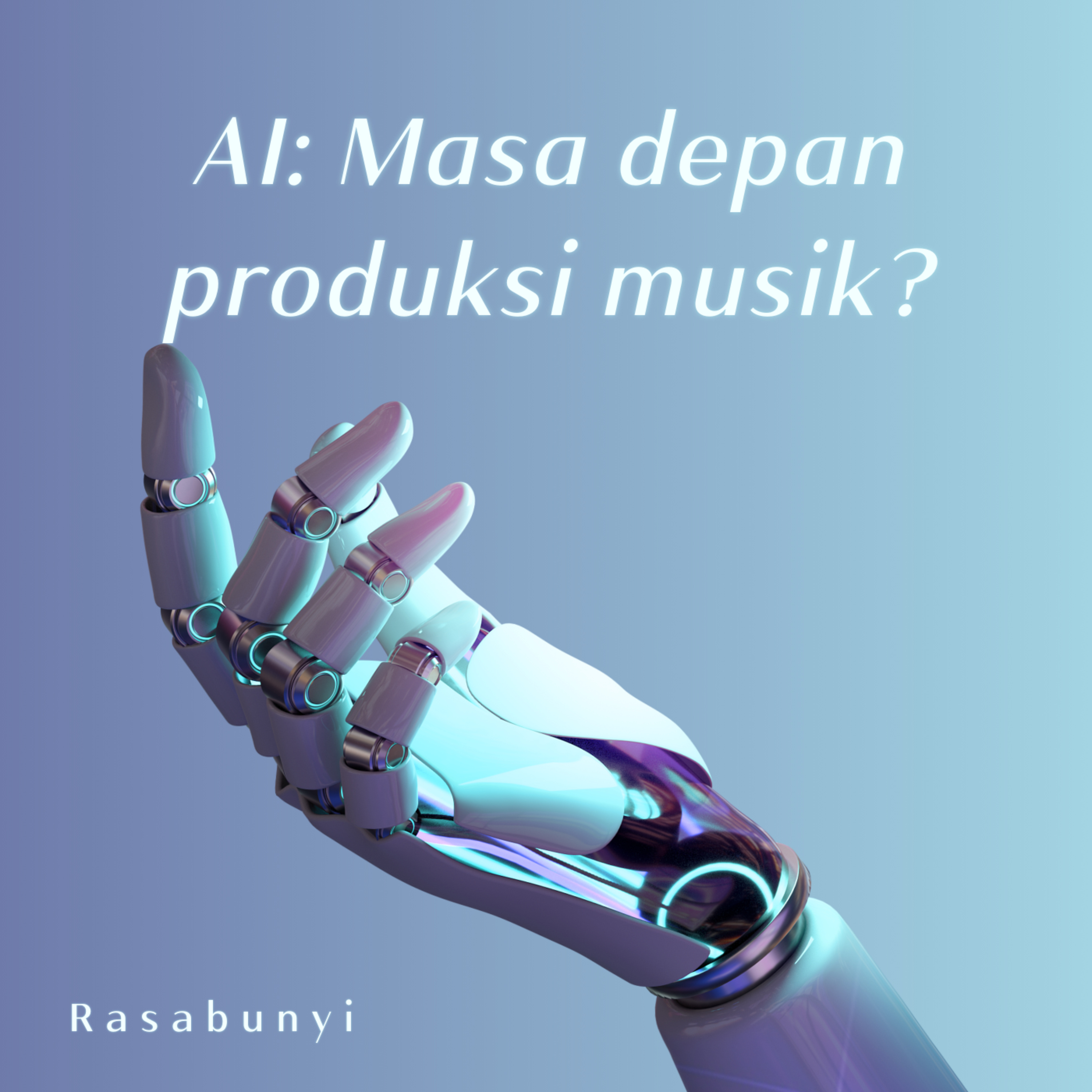 #44 - AI: Masa Depan Produksi Musik?