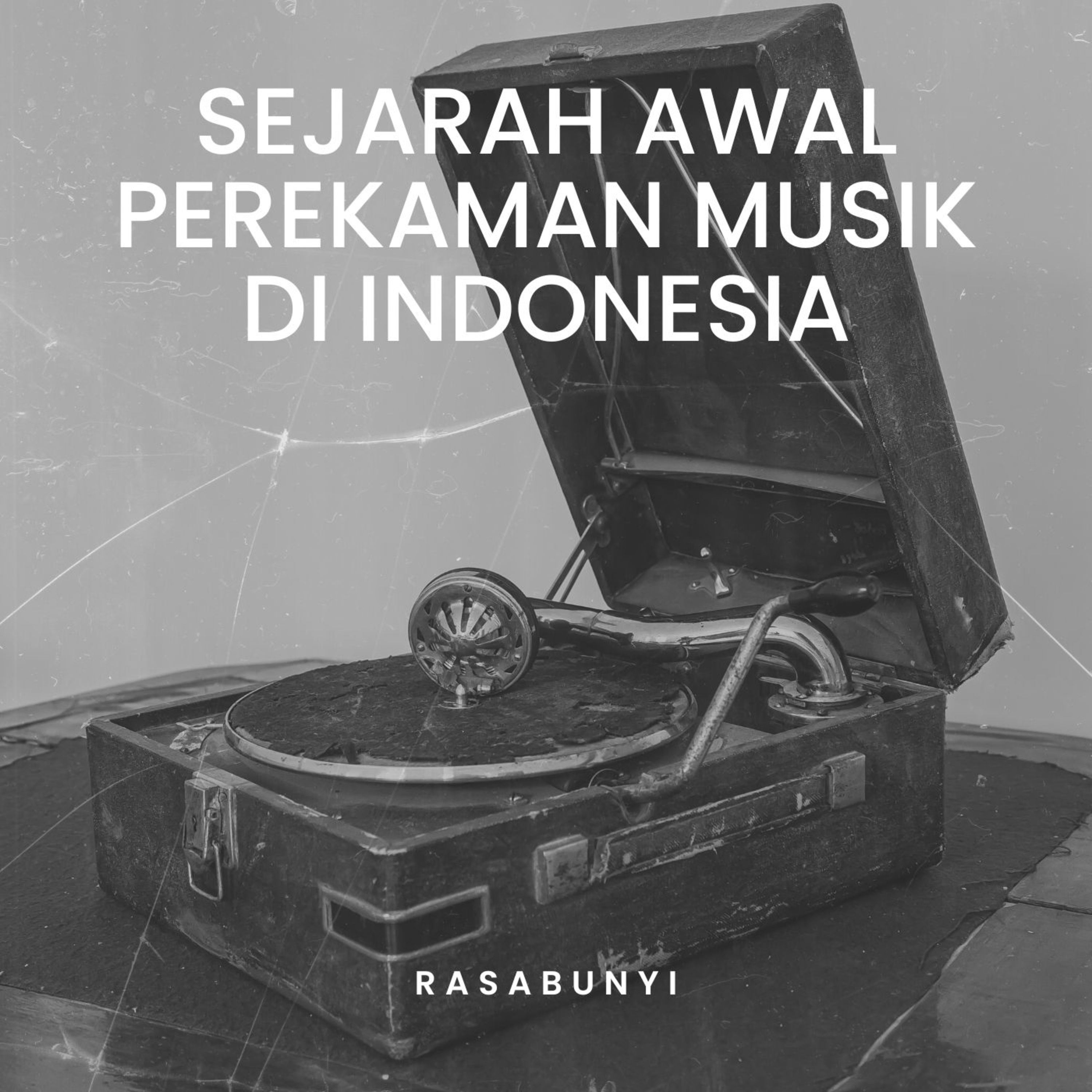 #48 - Sejarah Awal Perekaman Musik di Indonesia