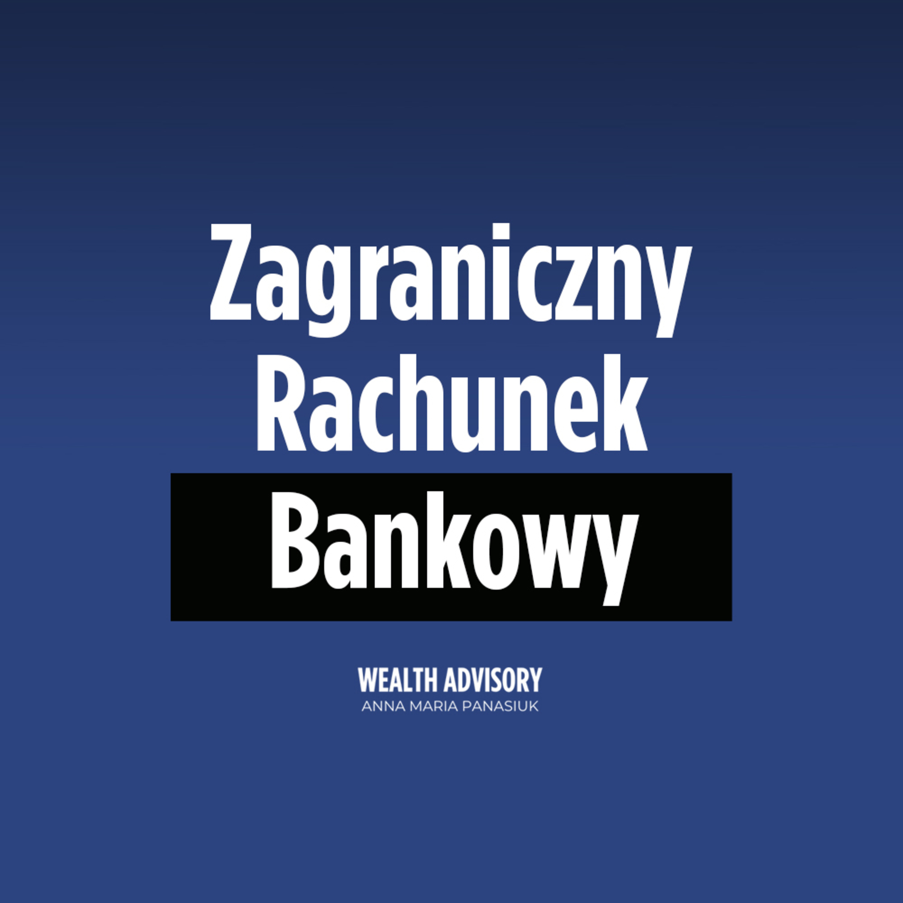 Wealth Advisory Anna Maria Panasiuk