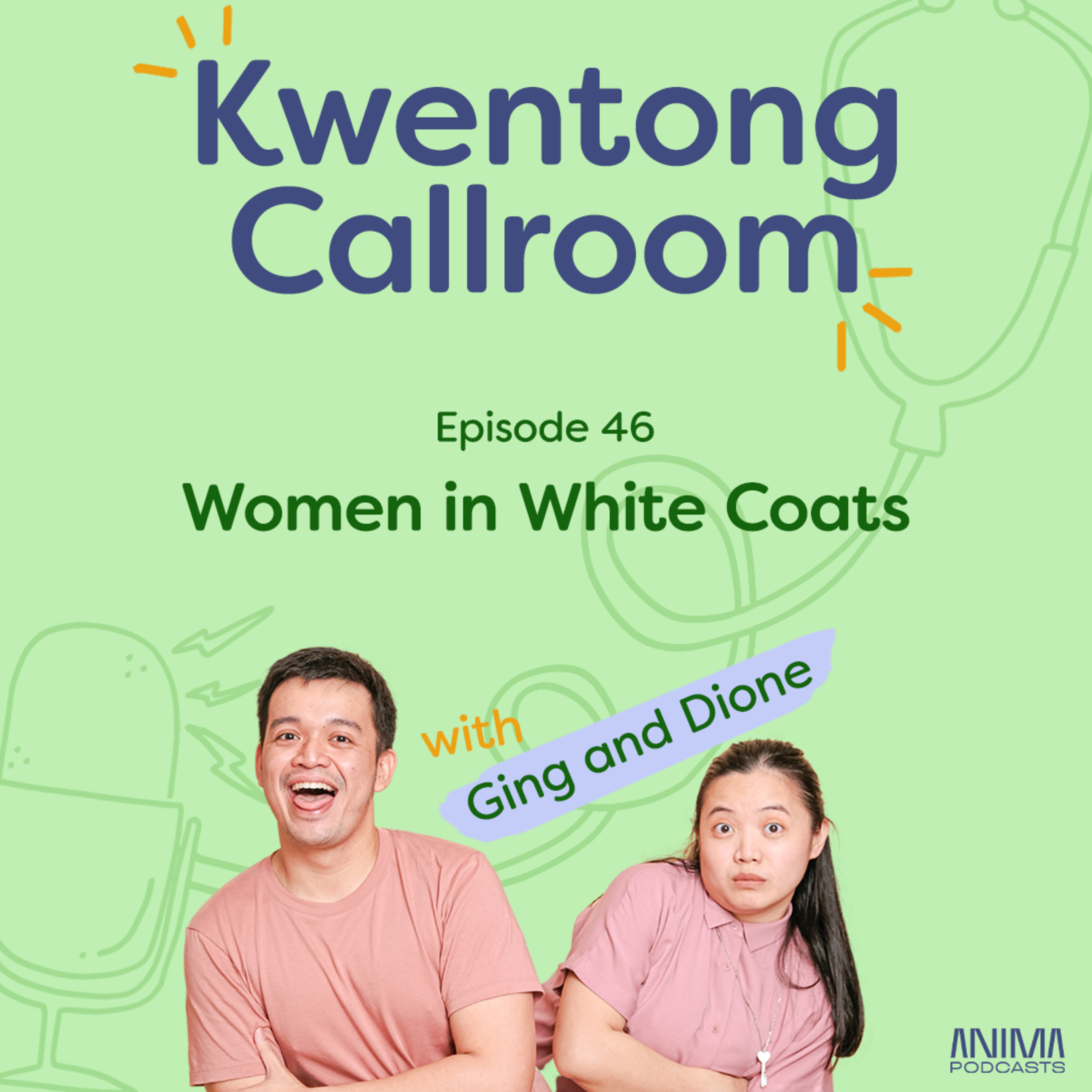 Ep. 46: Women in White Coats | with Ging and Dione episode artwork