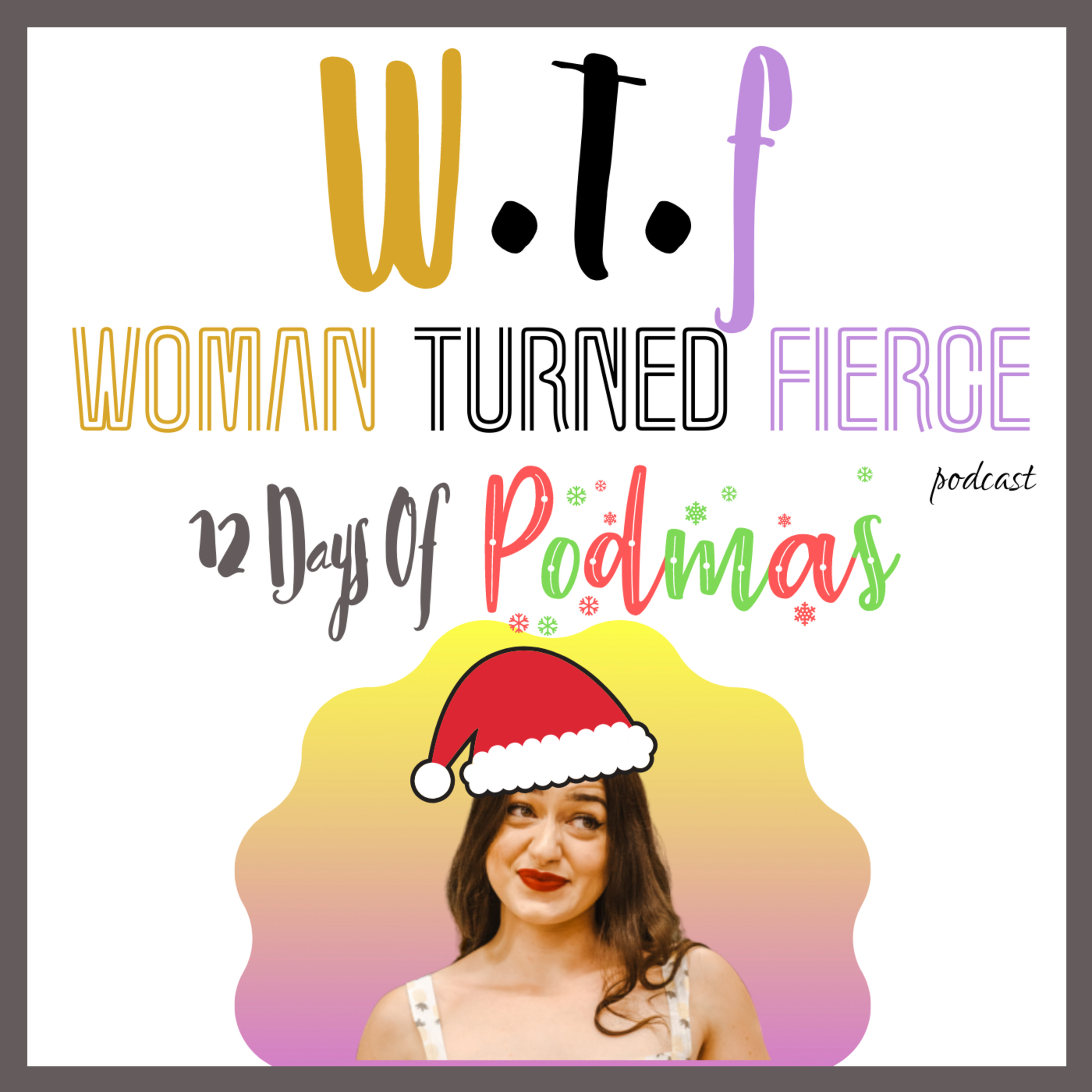 WTF: Woman Turned Fierce