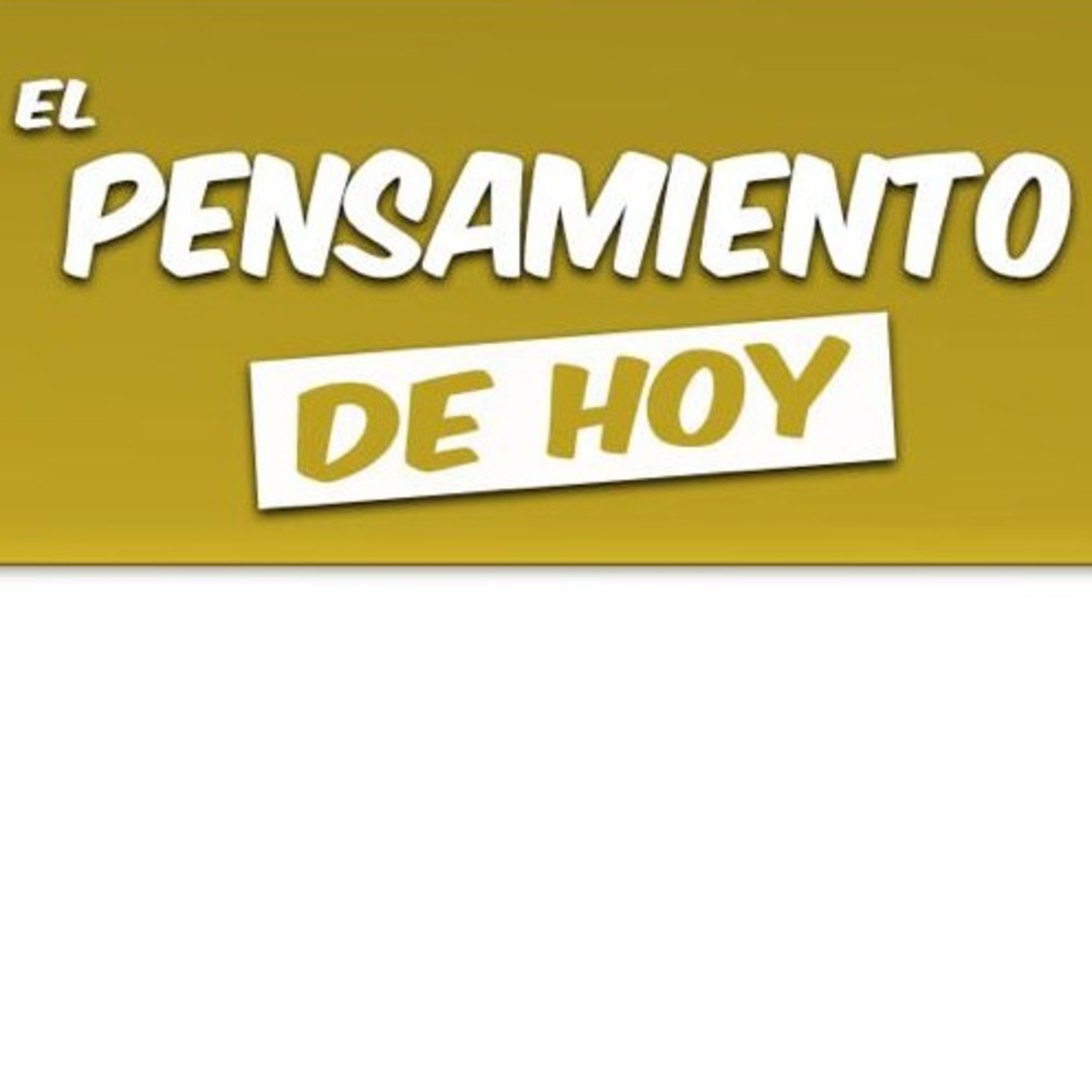 EL PENSAMIENTO DE HOY