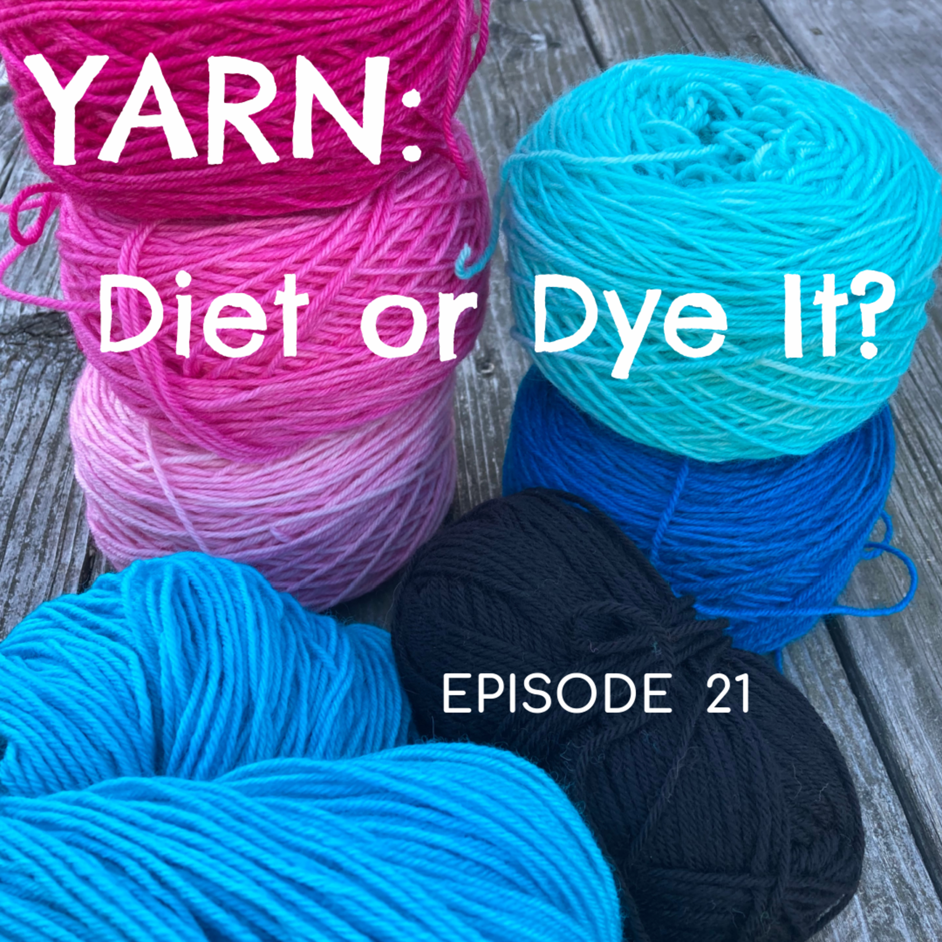 Yarn: Diet or Dye It? episode artwork