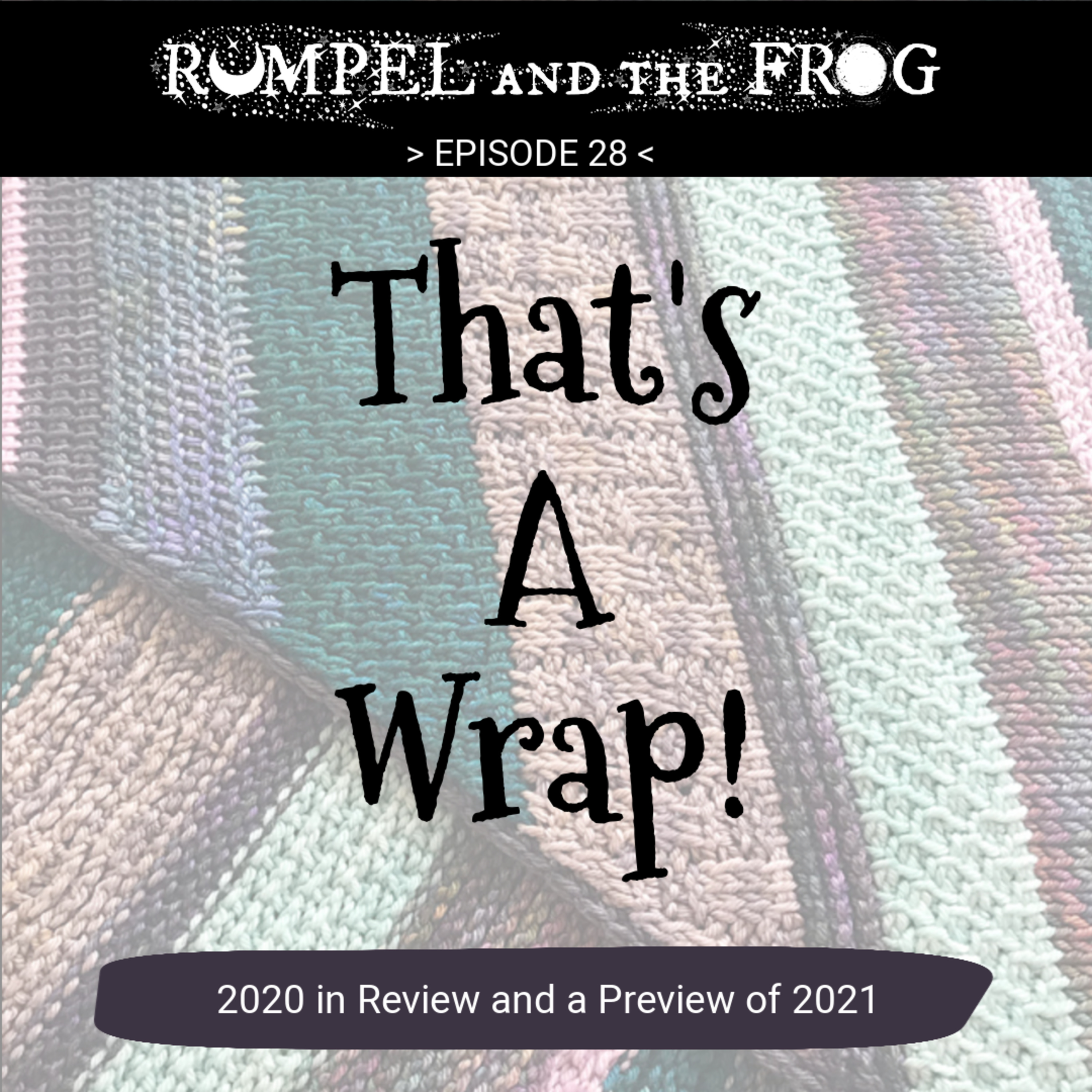 That's A Wrap: 2020 in Review and a Preview of 2021 episode artwork