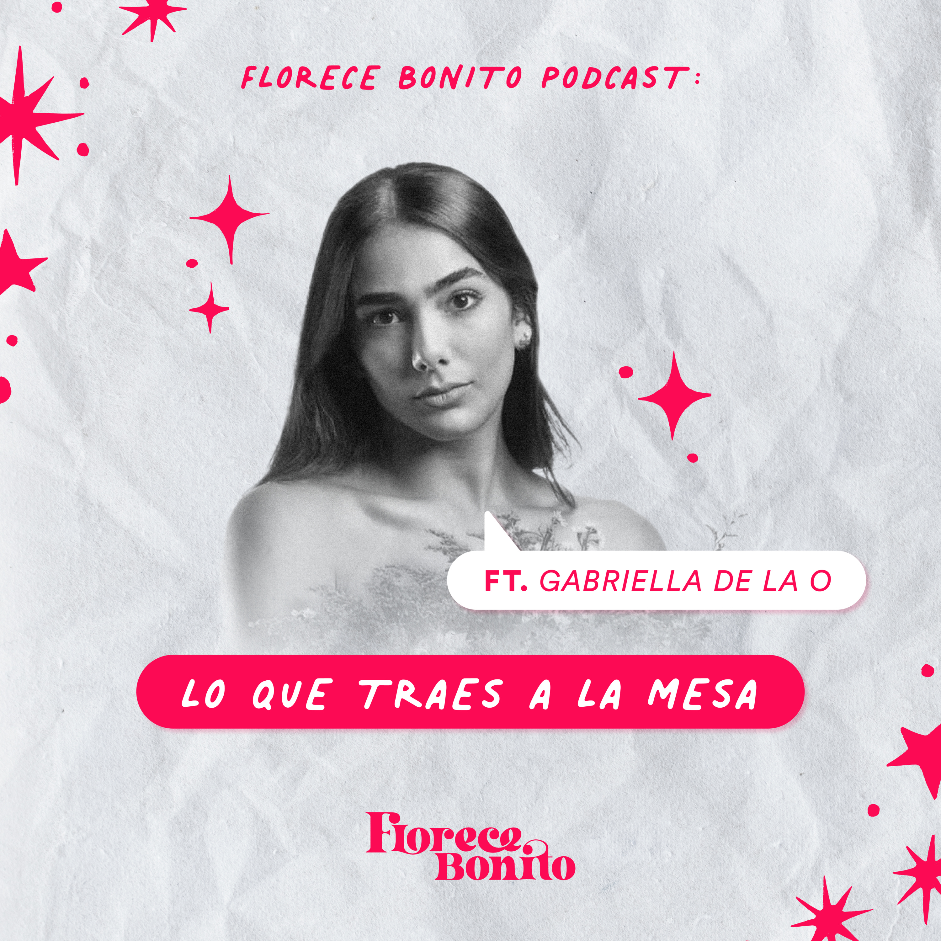 EP16: Lo que traes a la mesa ft. Gabriella De La O episode artwork