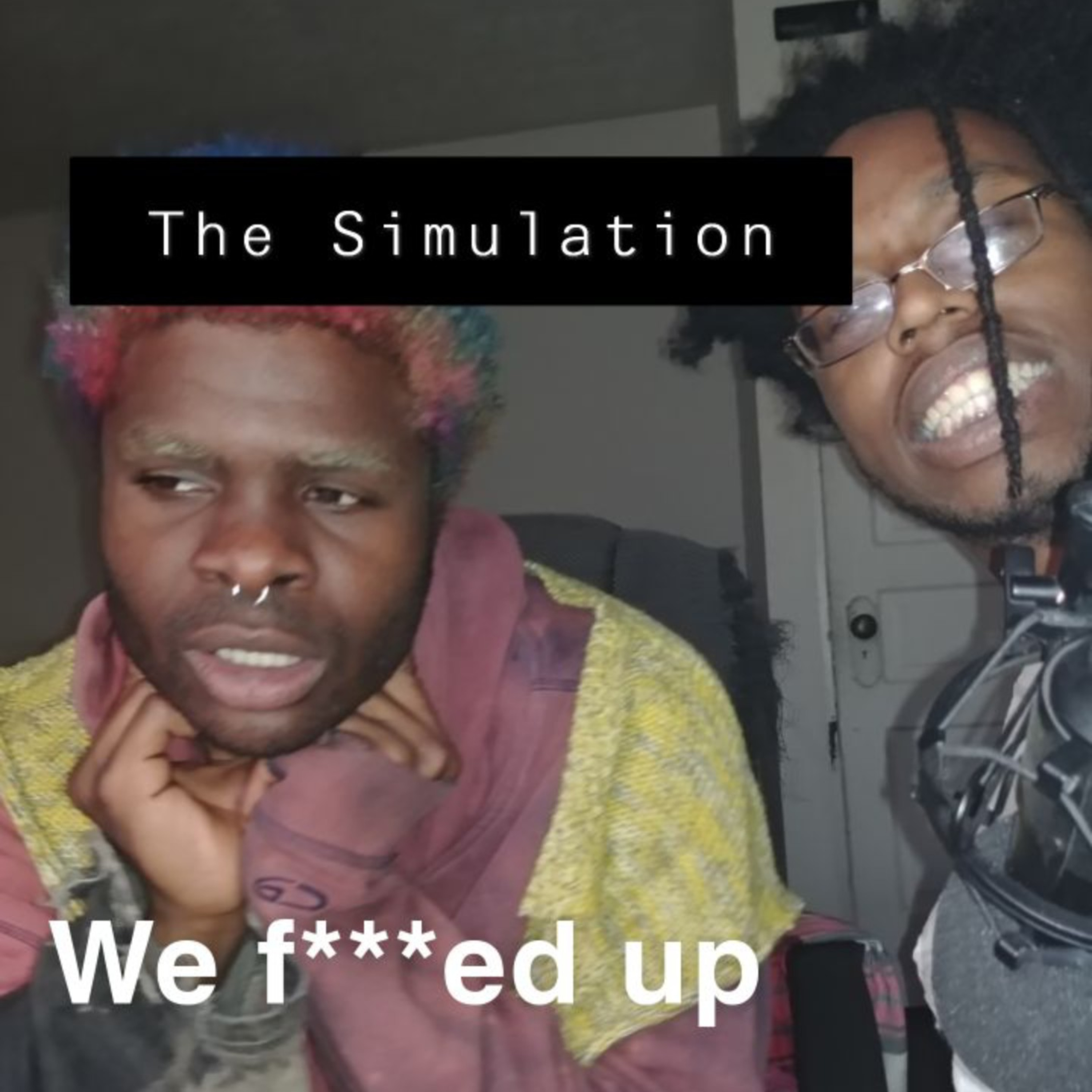 The Simulation with Zay and Kas