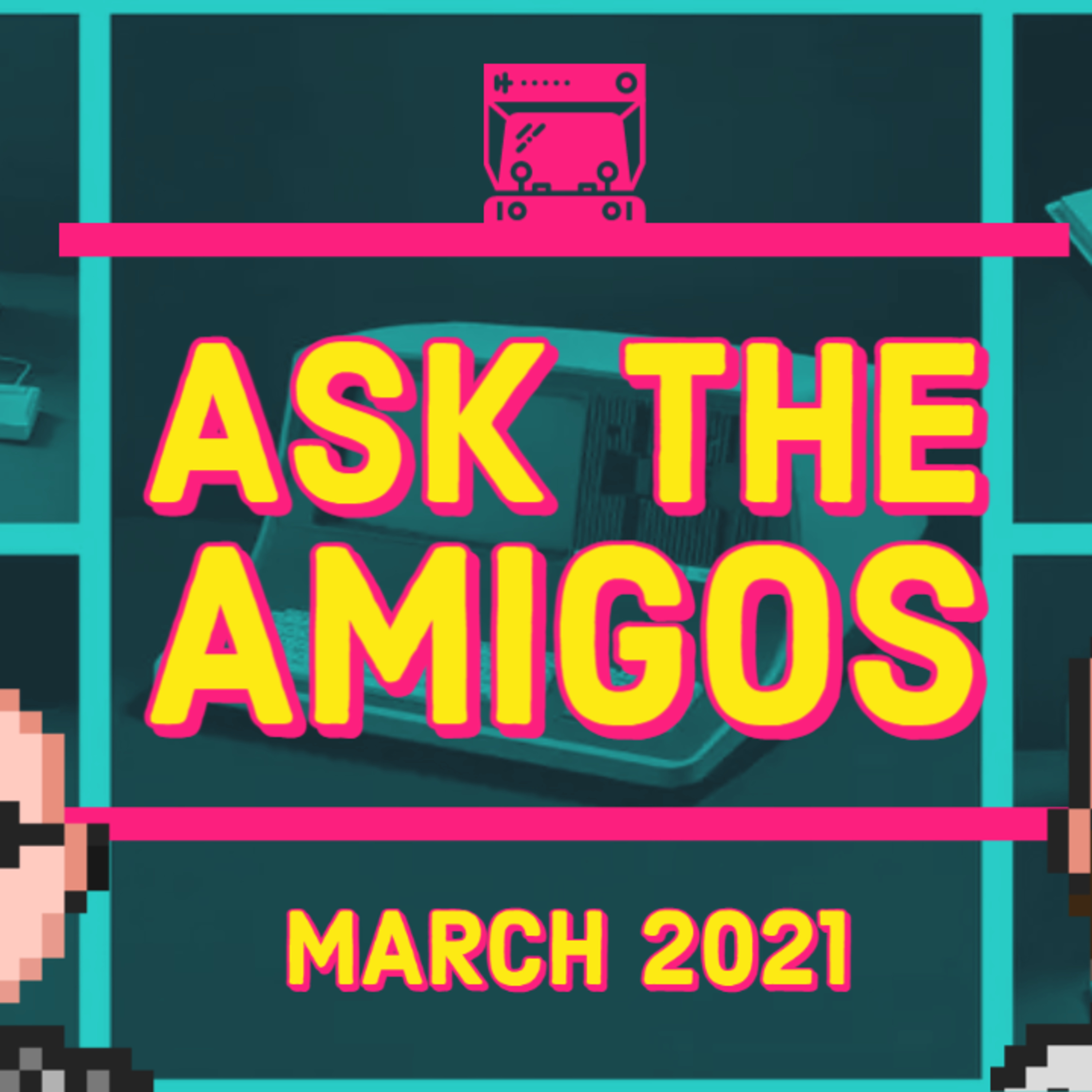 If you could only have one 8bit micro, what would that be? Ask the Amigos March 2021
