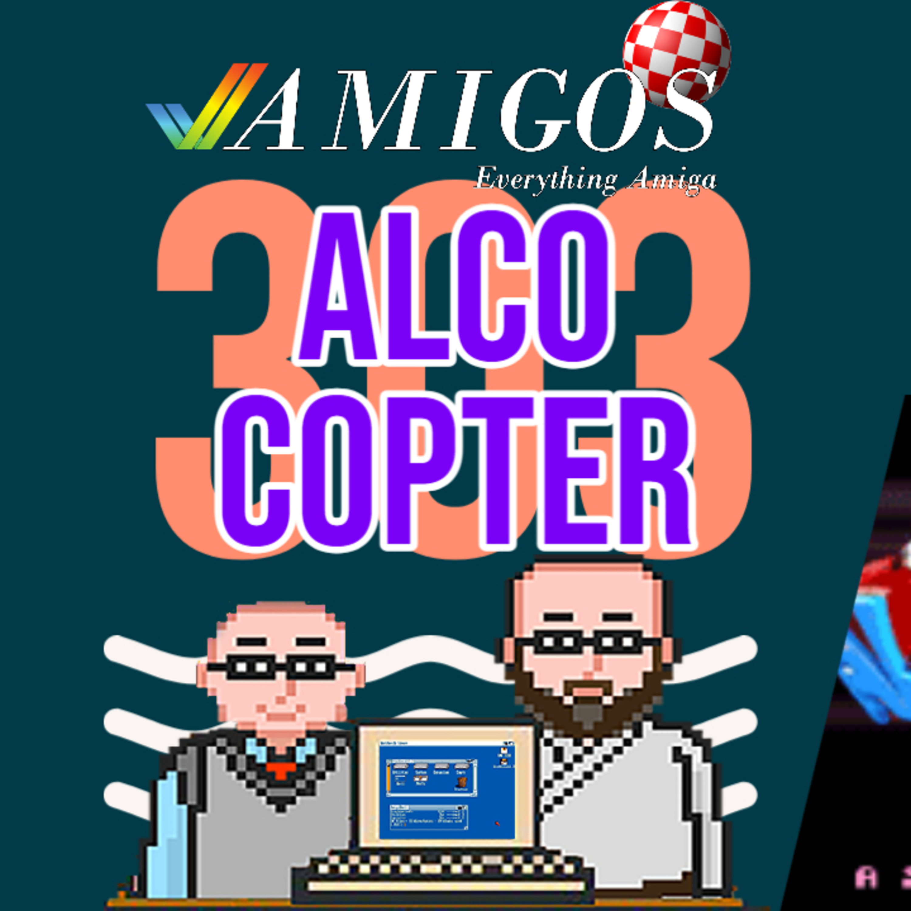 Get to da Alco (hic) Copter! Amigos: Everything Amiga 303