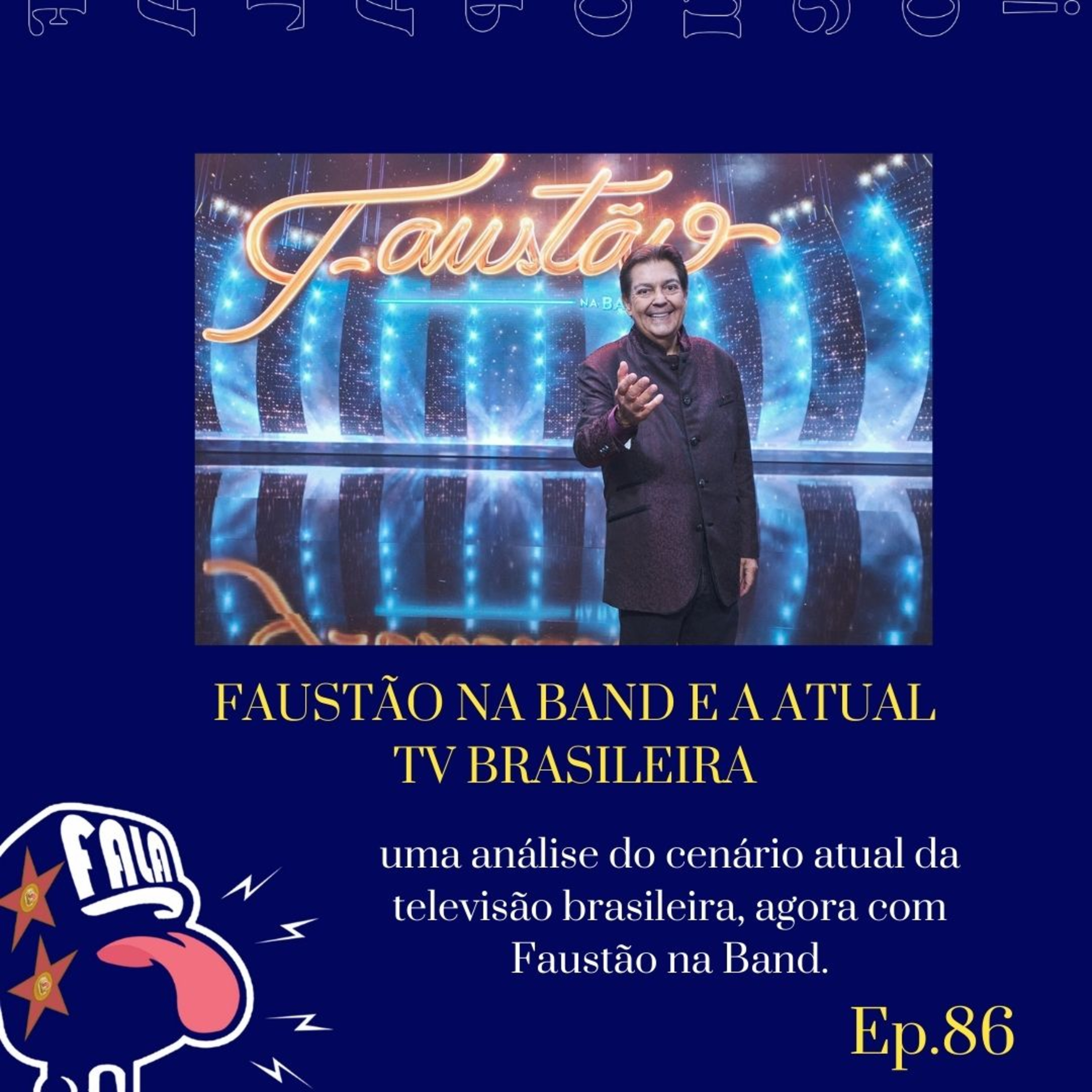 #86 - FAUSTÃO NA BAND E A ATUAL TV BRASILEIRA episode artwork