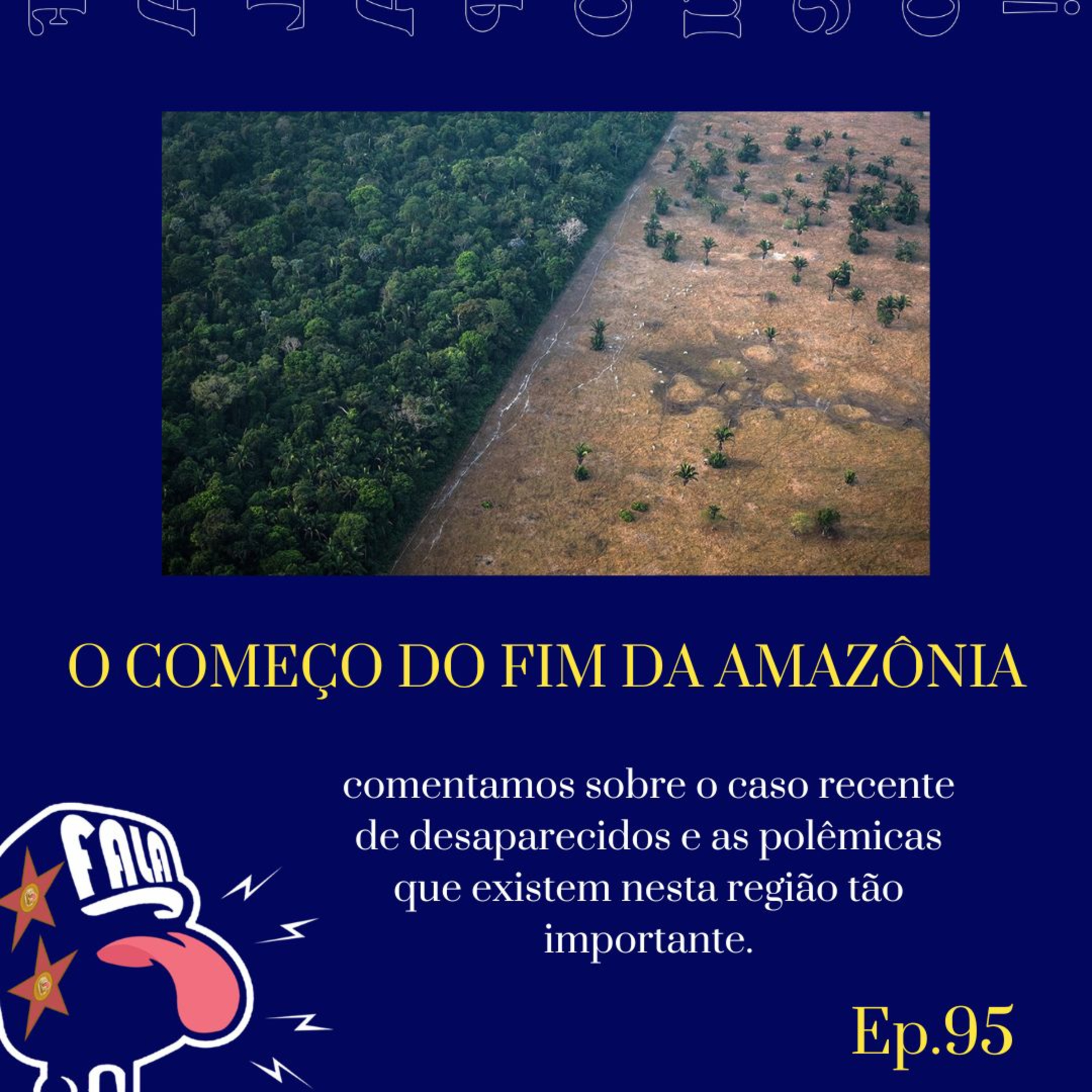 #95 - O COMEÇO DO FIM DA AMAZÔNIA episode artwork