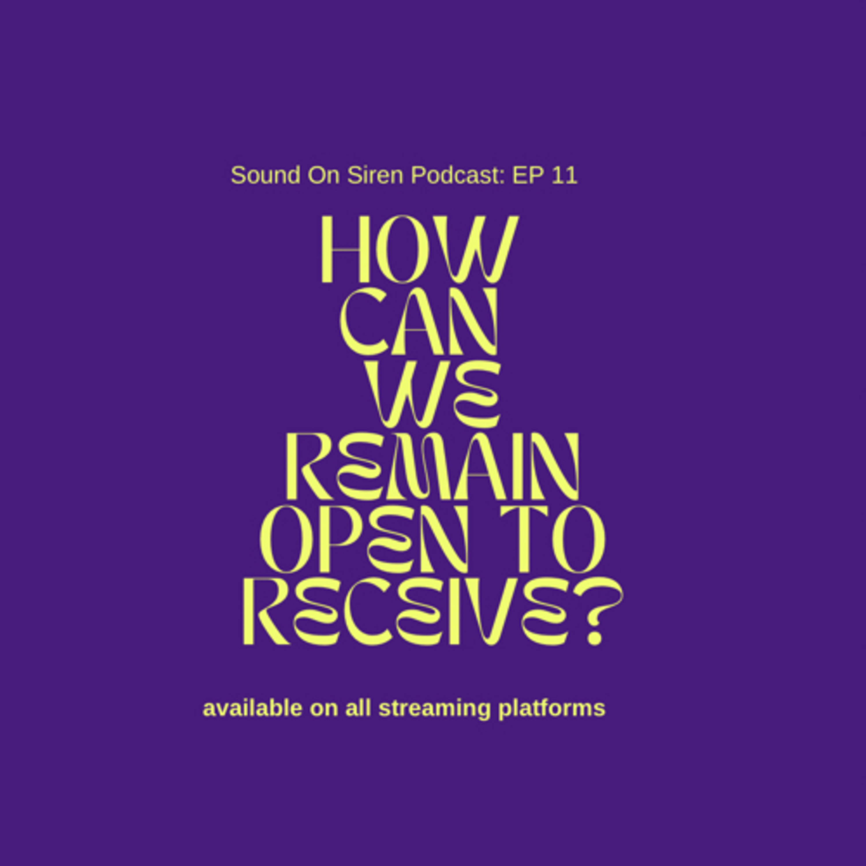 11. how do we remain open to receive?  episode artwork