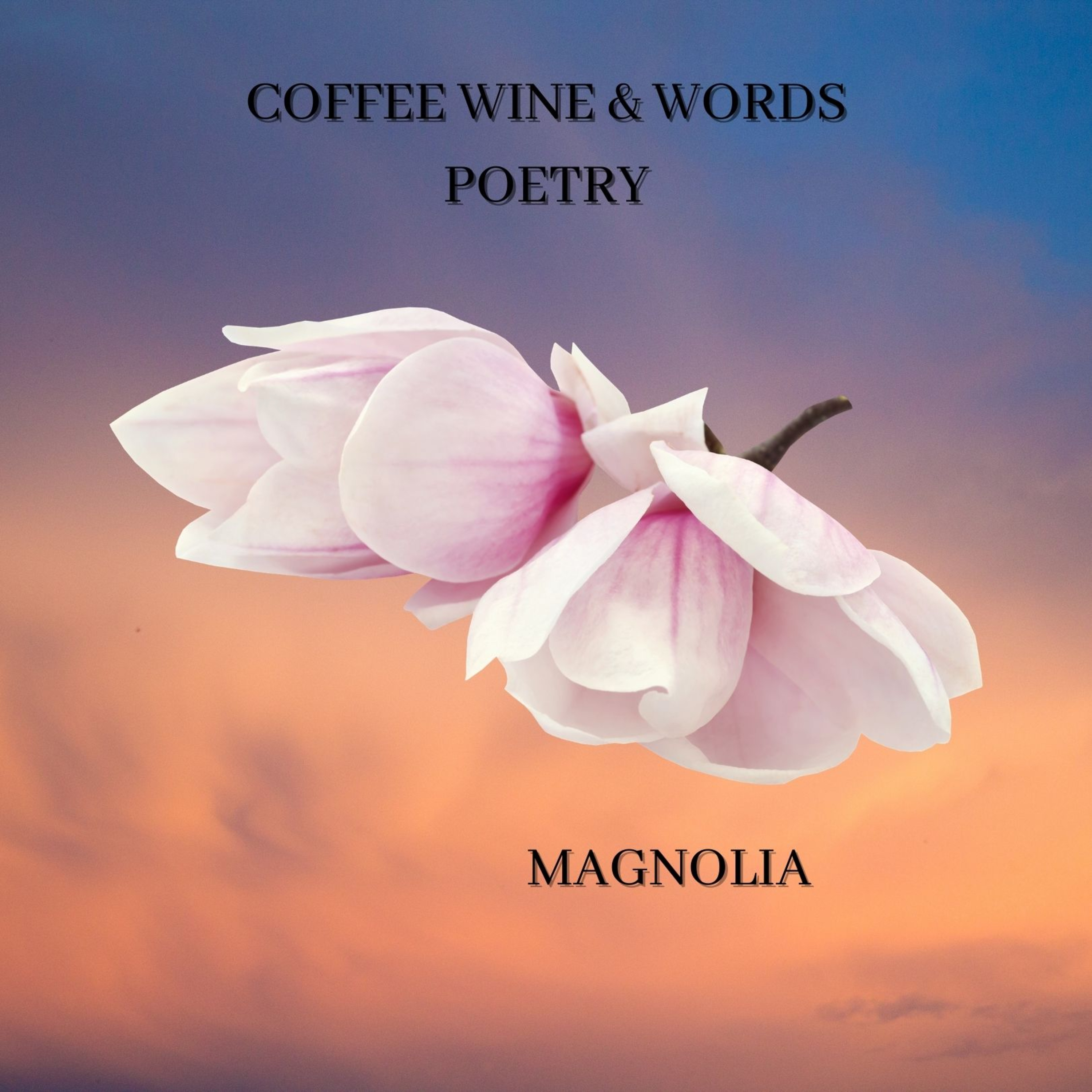 COFFEE WINE and WORDS Poetry