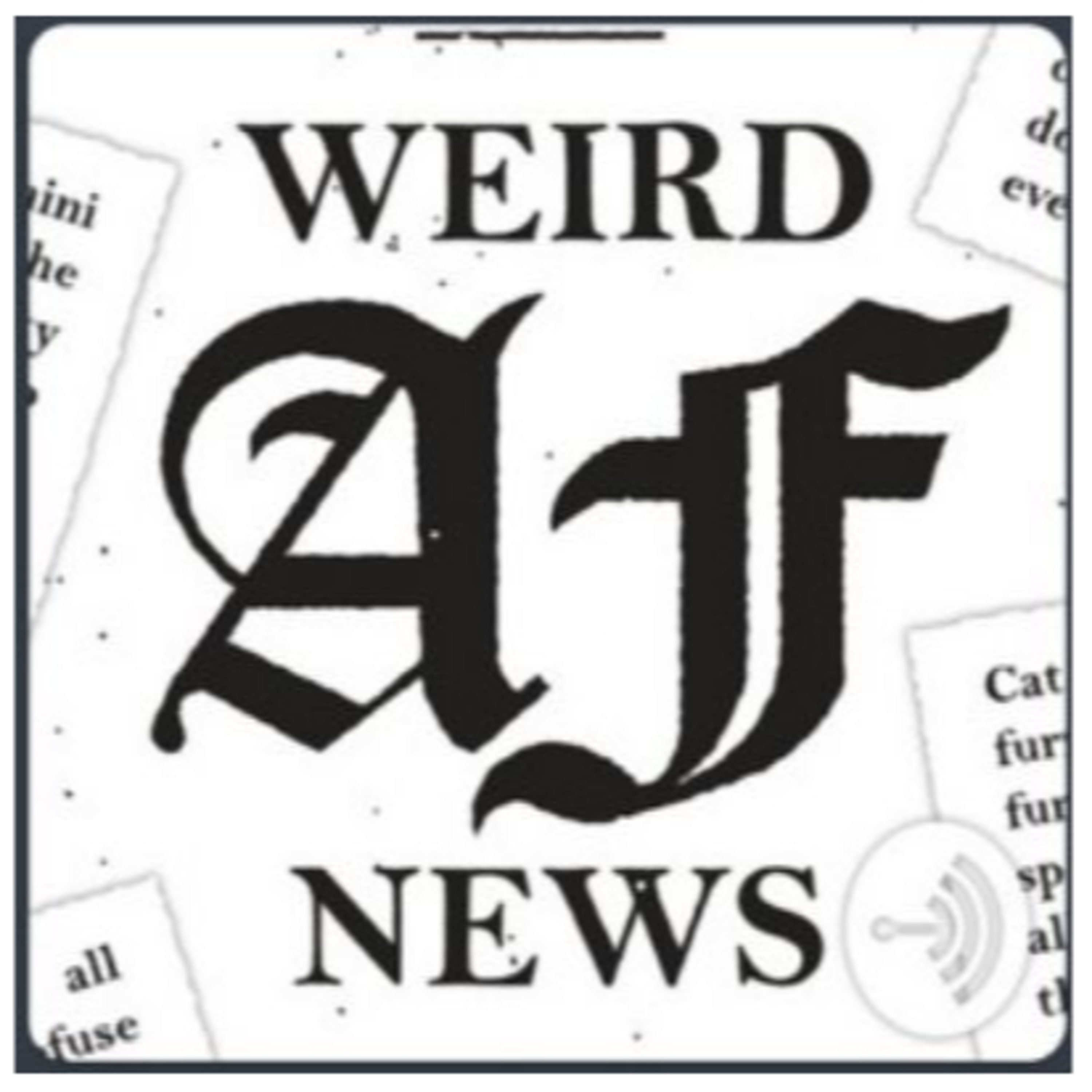 Embert Recommends Weird AF News! - Season 1 - Episode 4 episode artwork