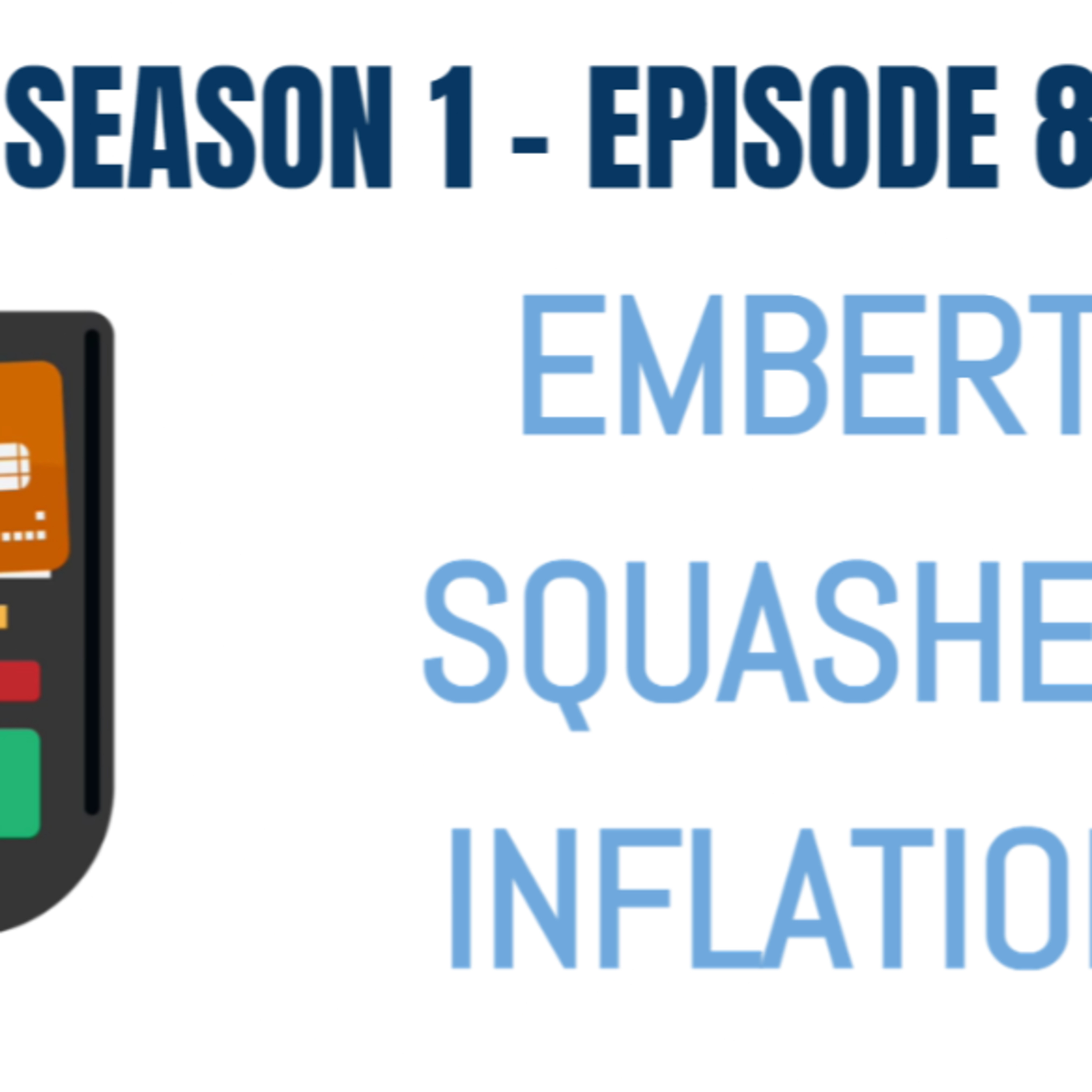 Embert Squashes Inflation - Season 1 - Episode 8 episode artwork