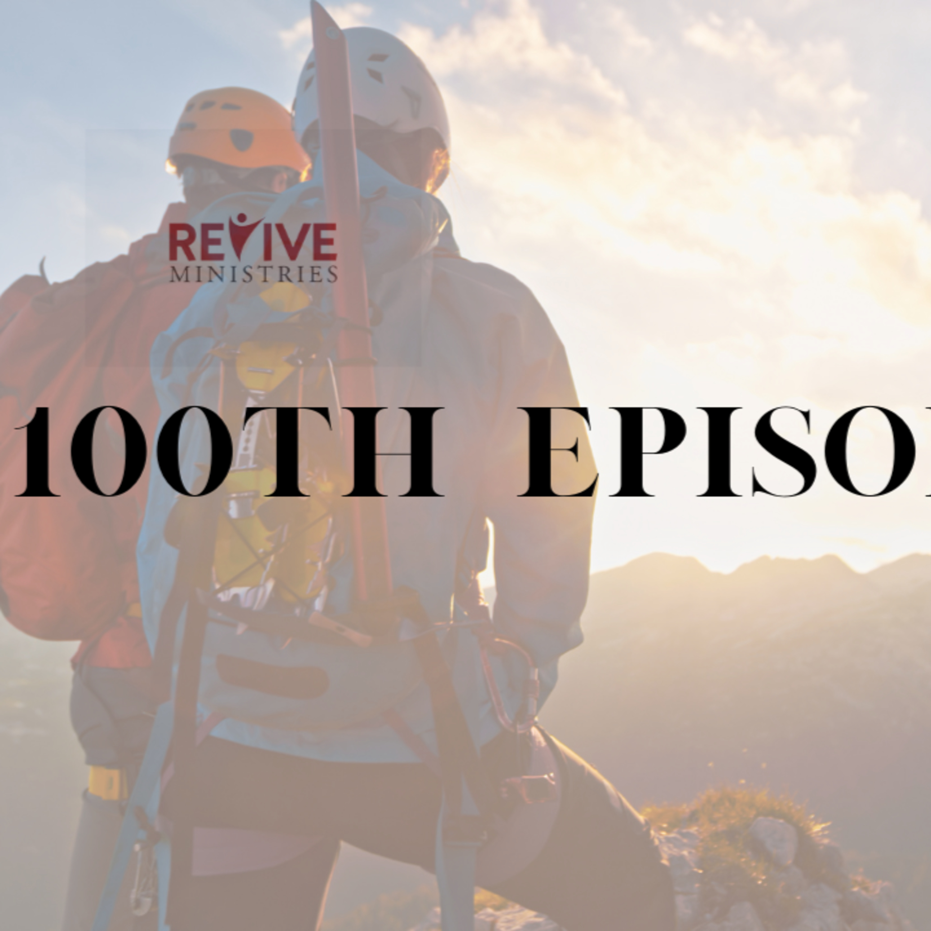 Revive Ministries Podcast 100th episode!!! episode artwork